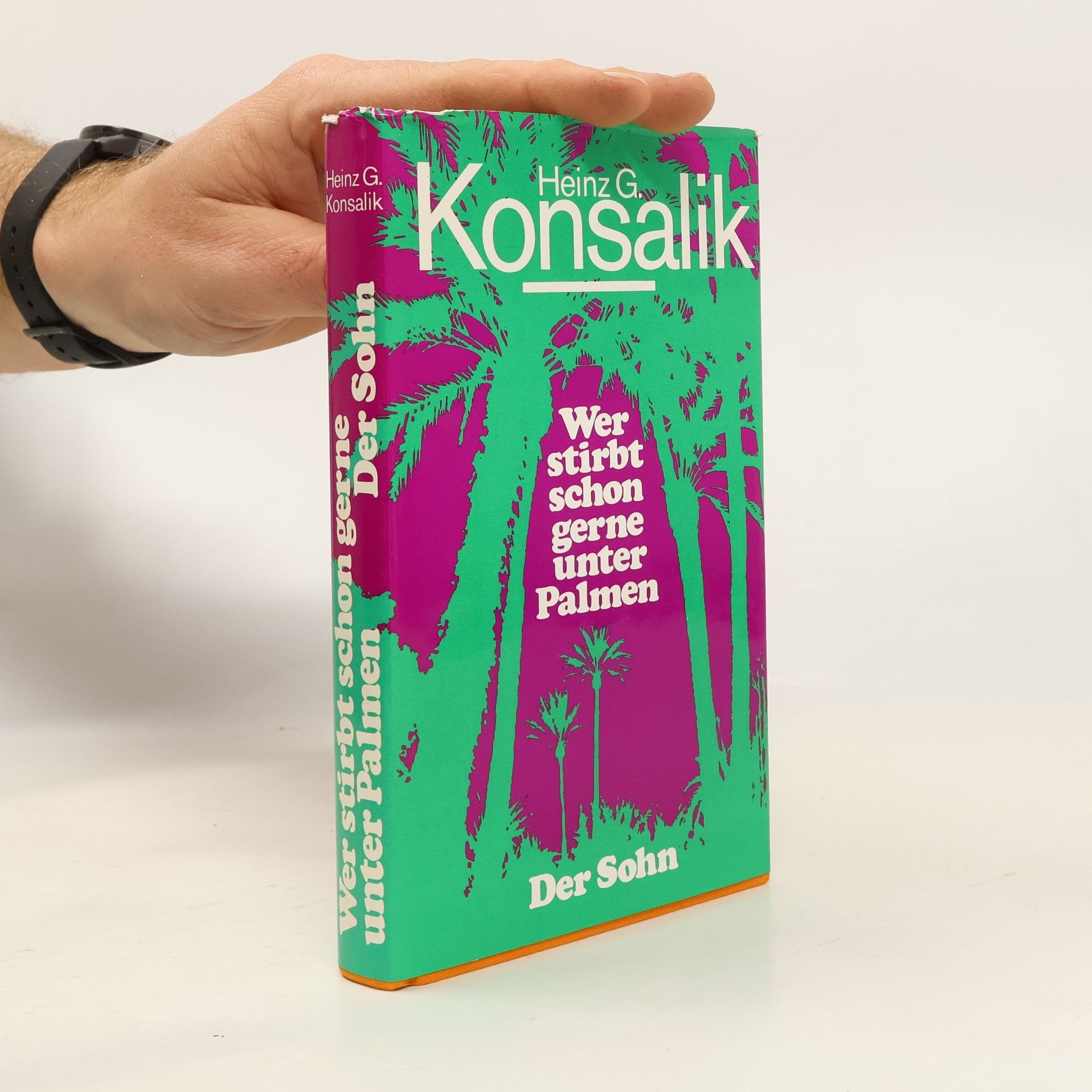 Heinz G. Konsalik Wer stirbt schon gerne unter Palmen. Der Sohn