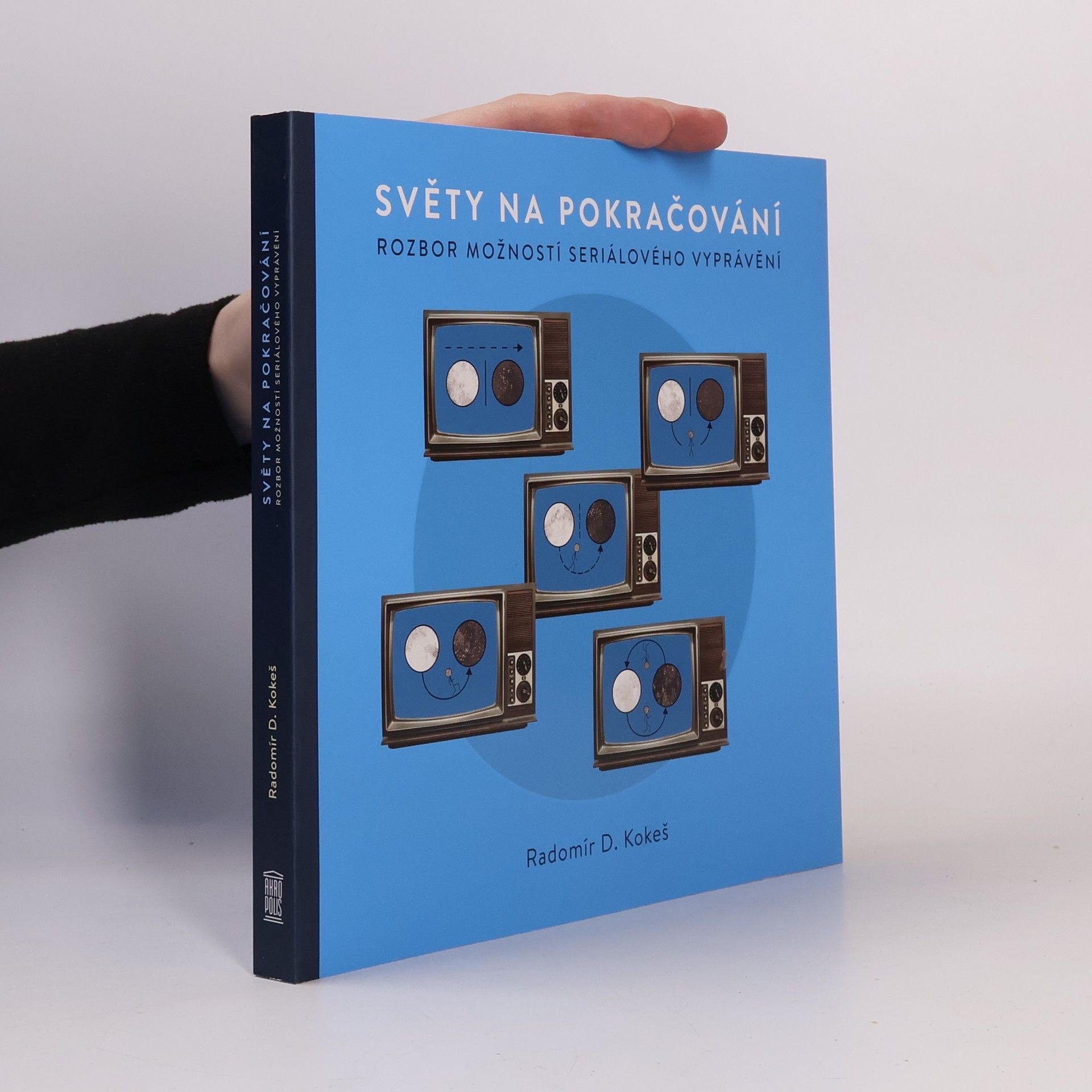 Radomír D. Kokeš Světy na pokračování. Rozbor možností seriálového vyprávění