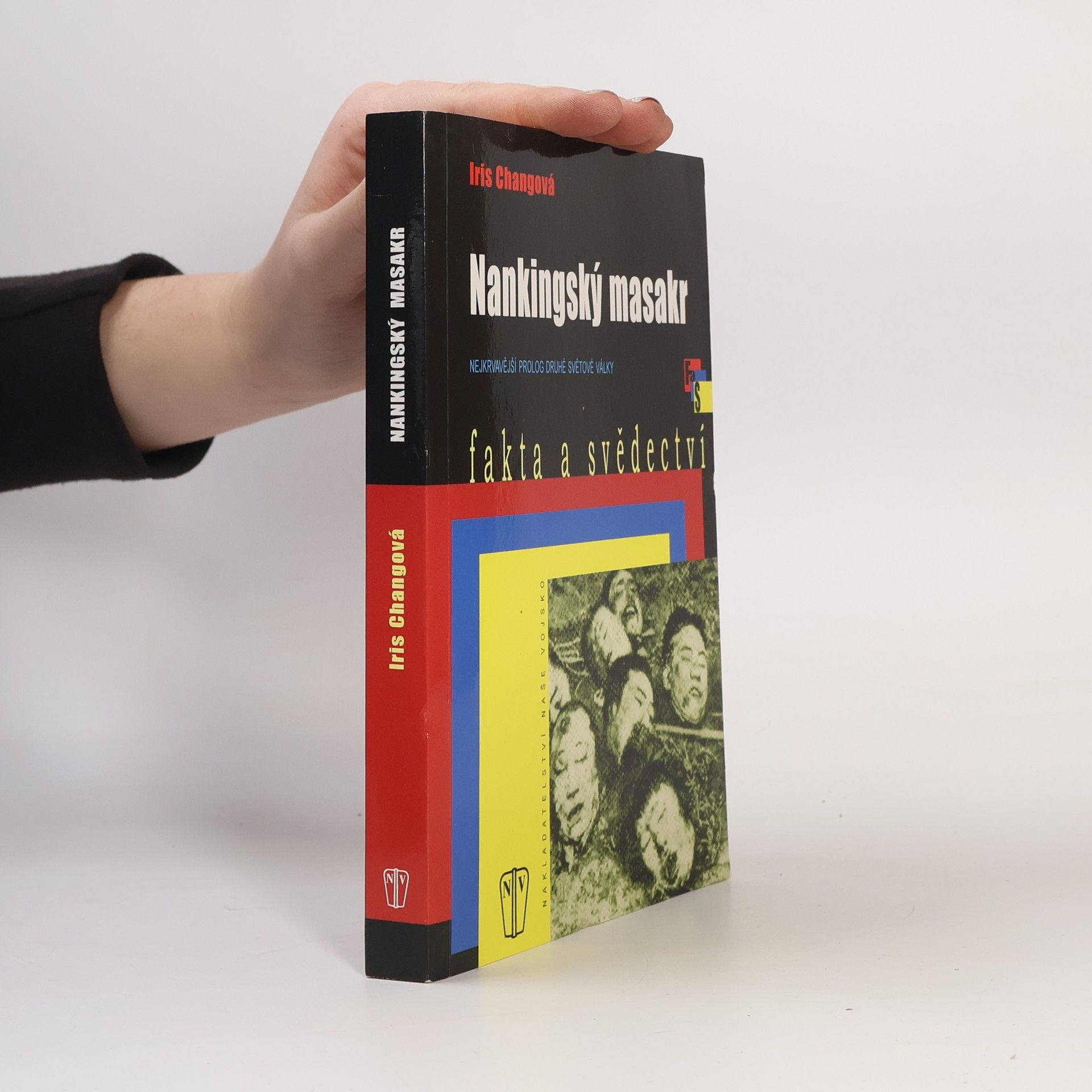Iris Chang Nankingský masakr. Nejkrvavější prolog druhé světové války