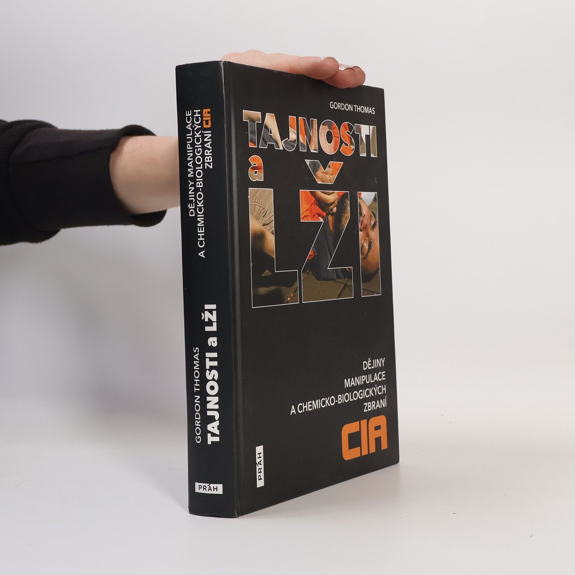 Gordon Thomas Tajnosti a lži: dějiny manipulace a chemicko-biologických zbraní CIA