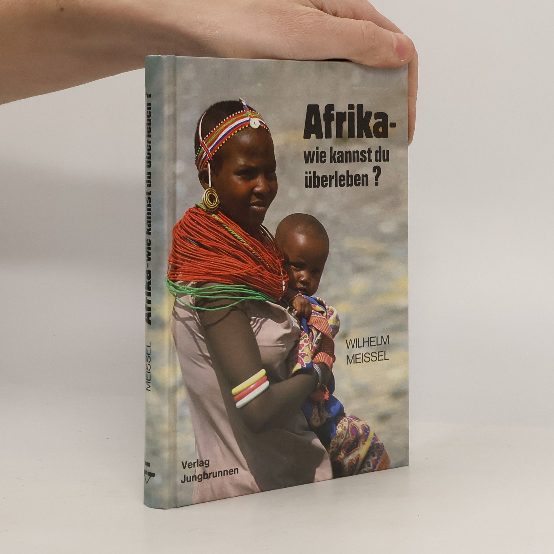 Wilhelm Meissel Afrika - wie kannst du überleben?