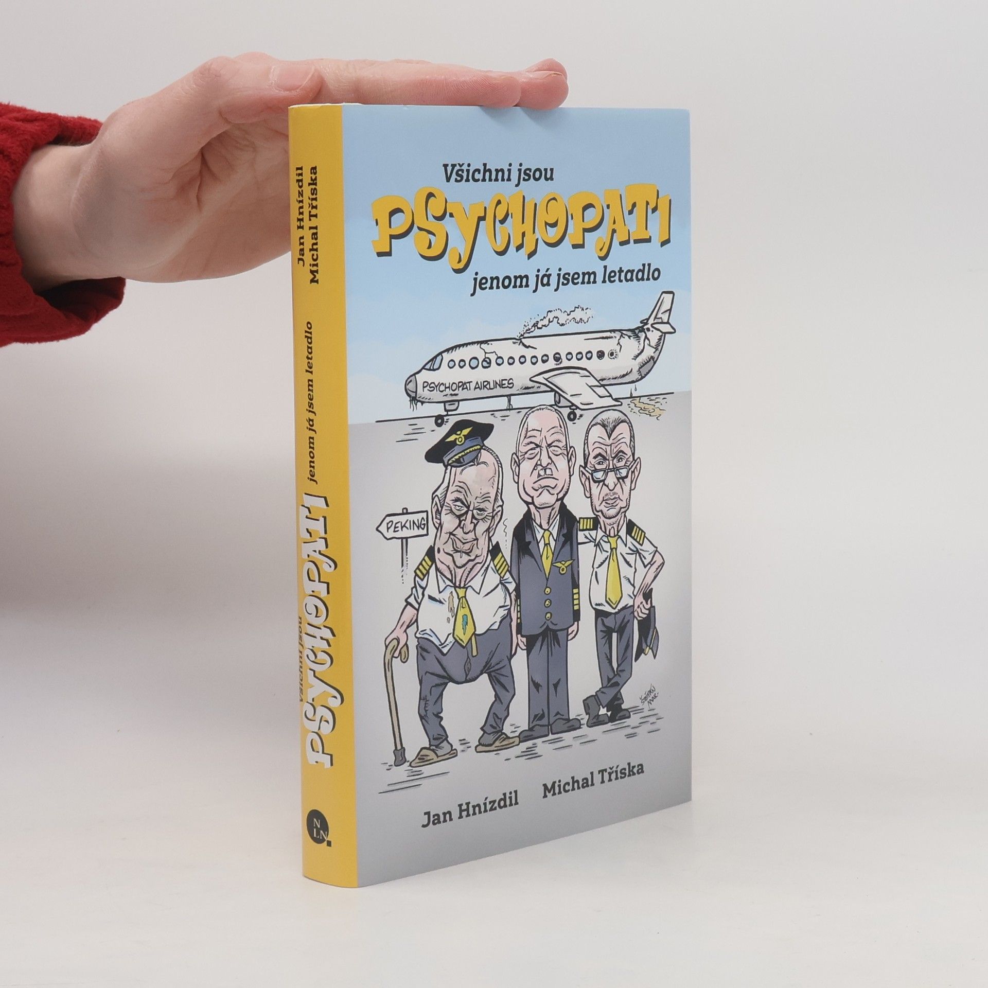 Všichni jsou psychopati, jenom já jsem letadlo