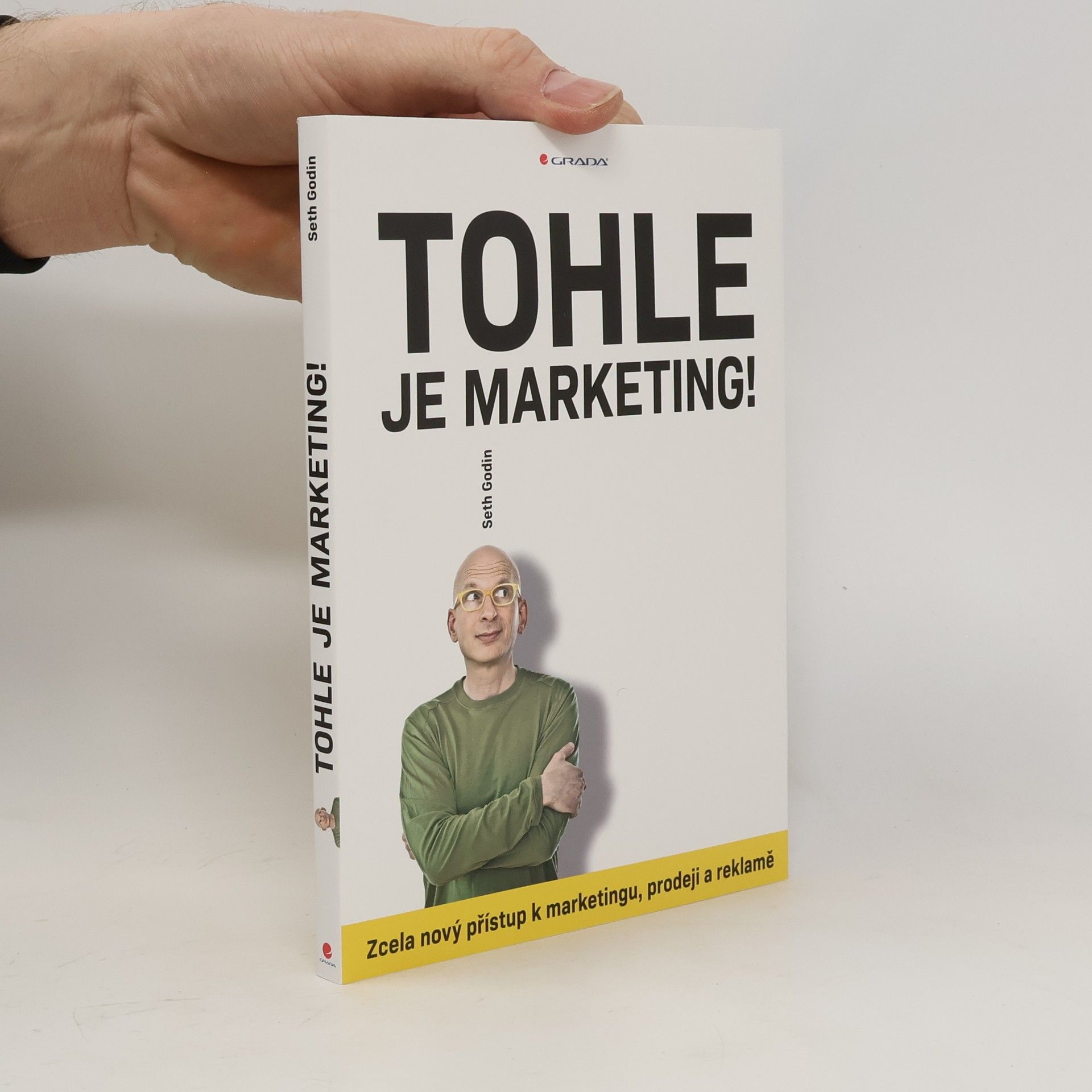 Tohle je marketing! Zcela nový přístup k marketingu, prodeji a reklamě