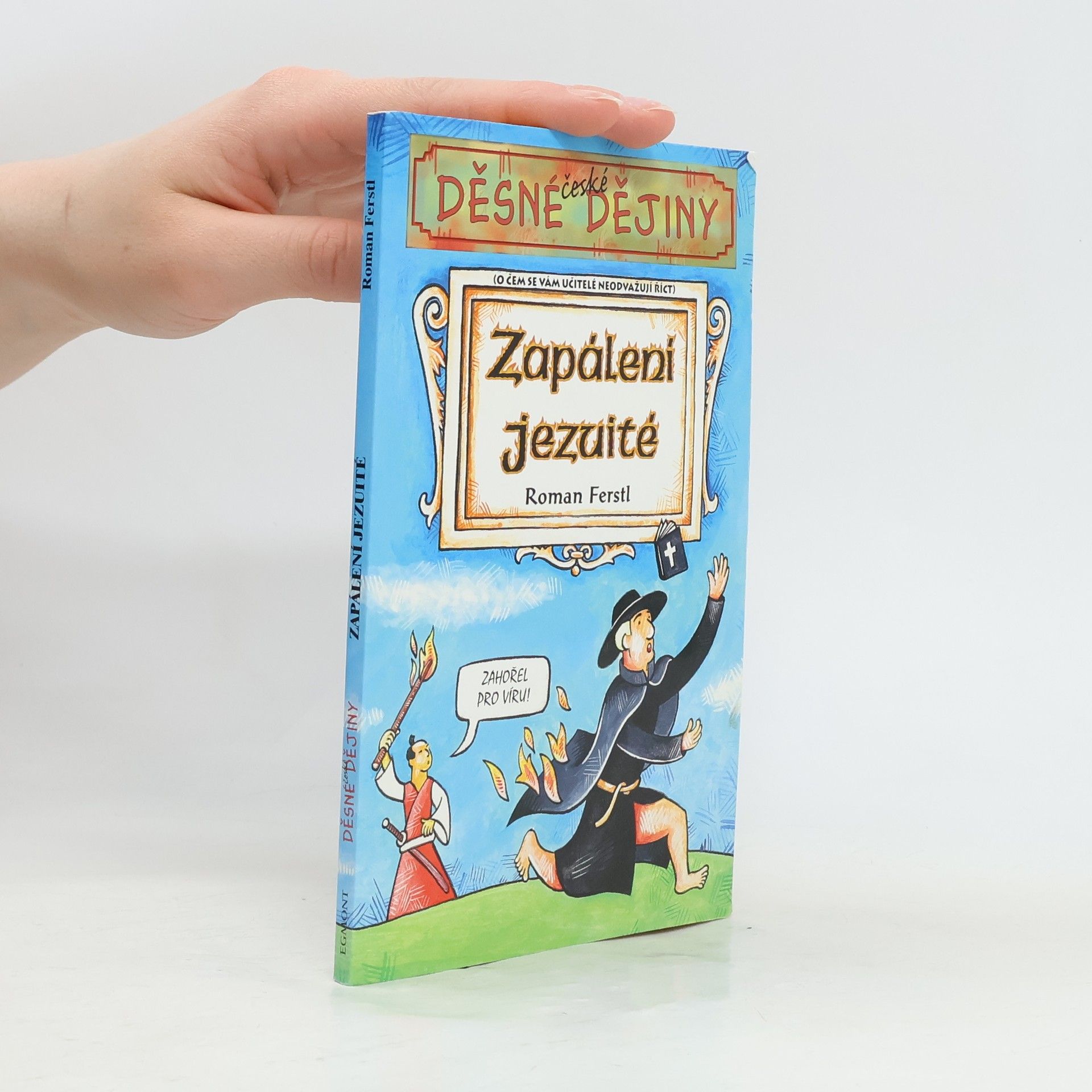 Roman Ferstl Zapálení jezuité. Děsné české dějiny