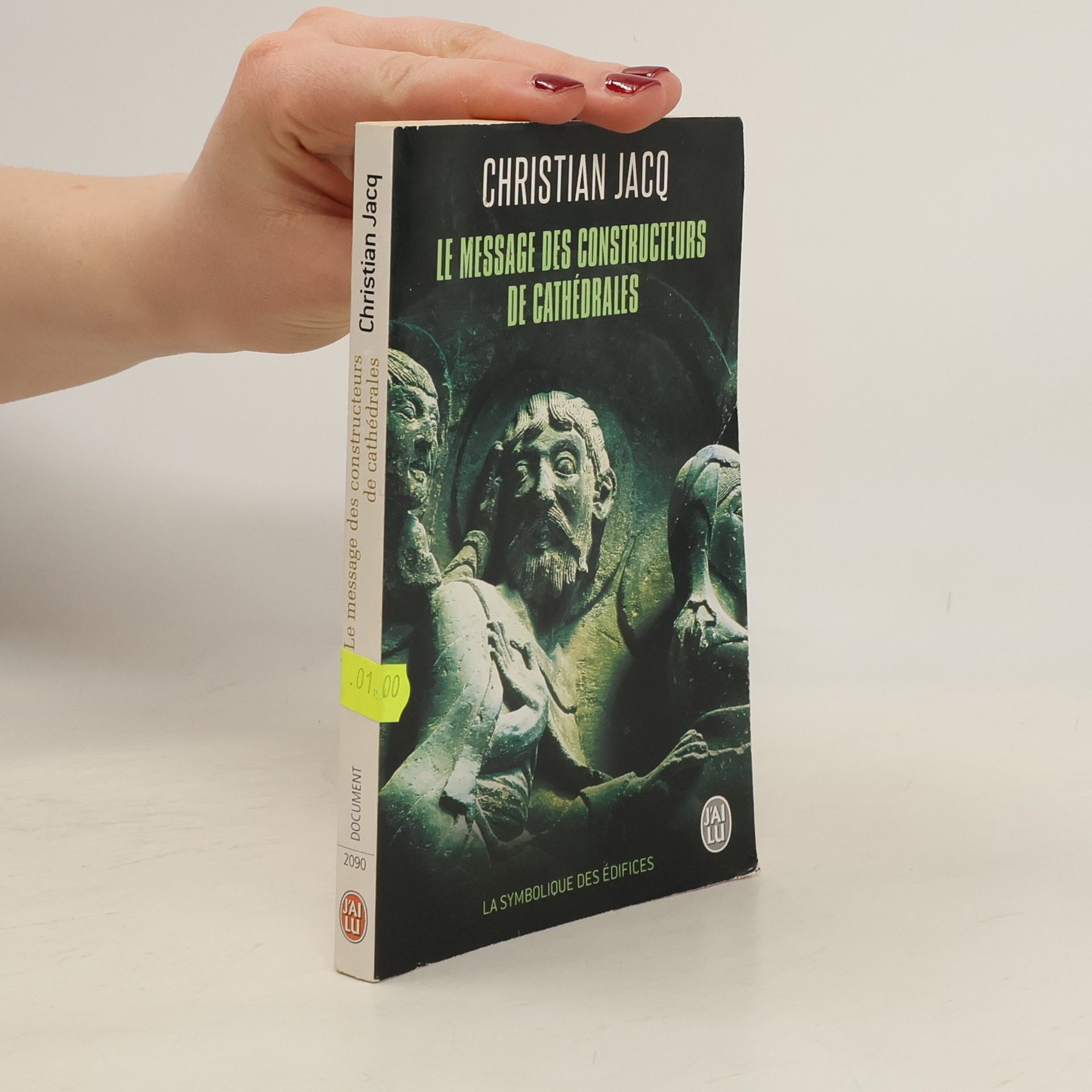 Christian Jacq Le message des constructeurs de cathédrales