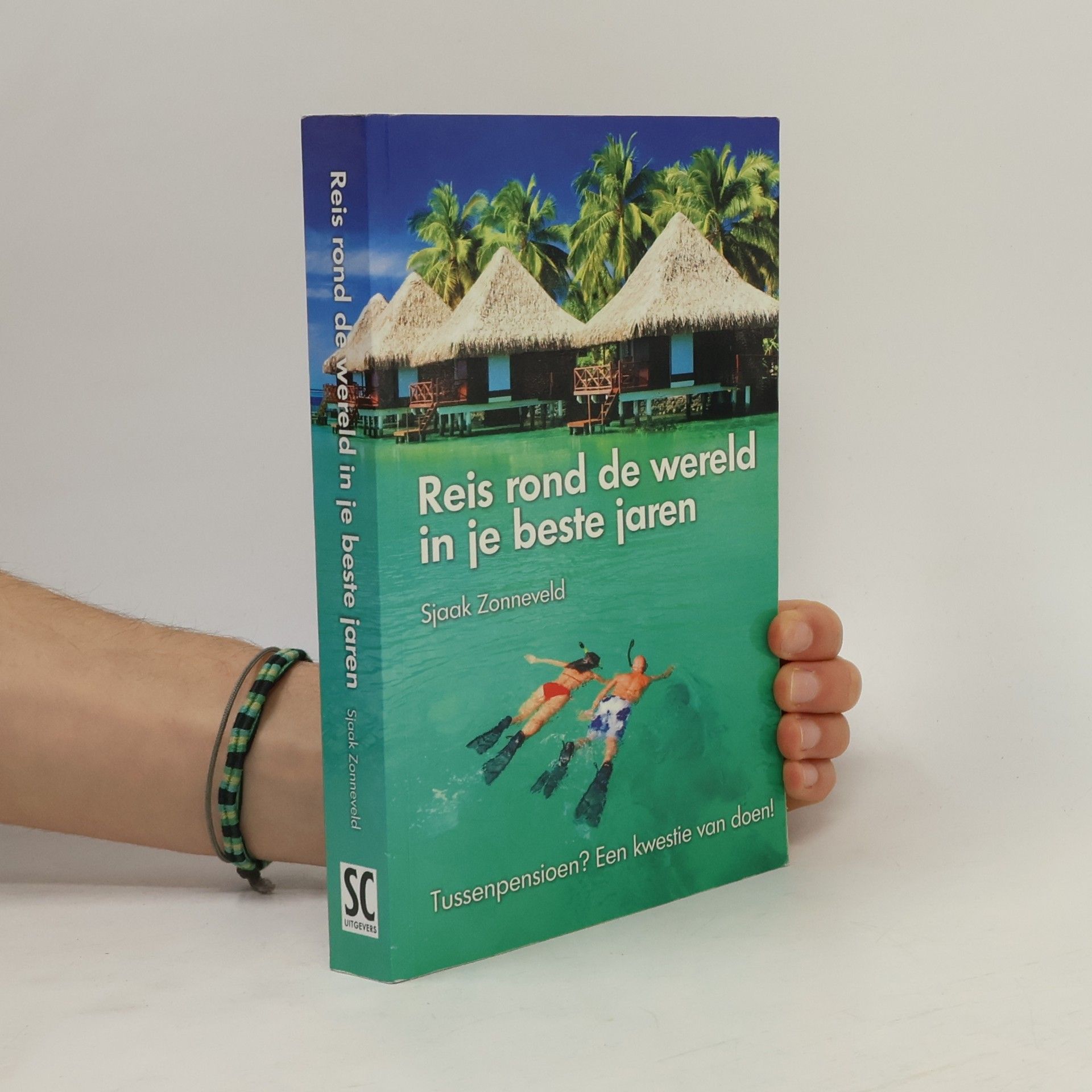 Sjaak Zonneveld Reis rond de wereld in je beste jaren