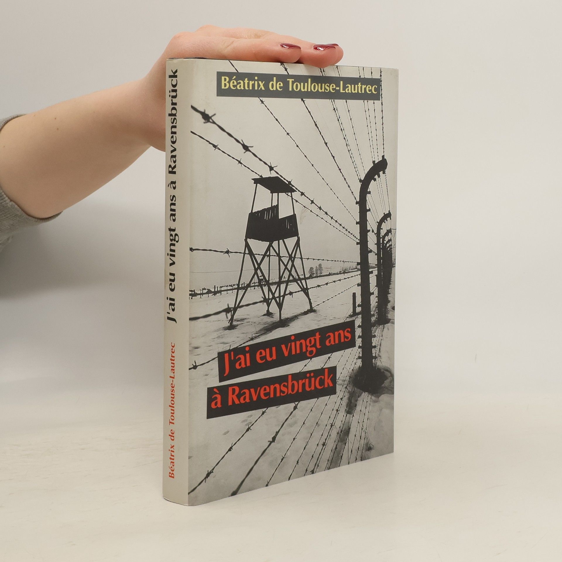 Béatrix de Toulouse-Lautrec J'ai eu vingt ans à Ravensbrück