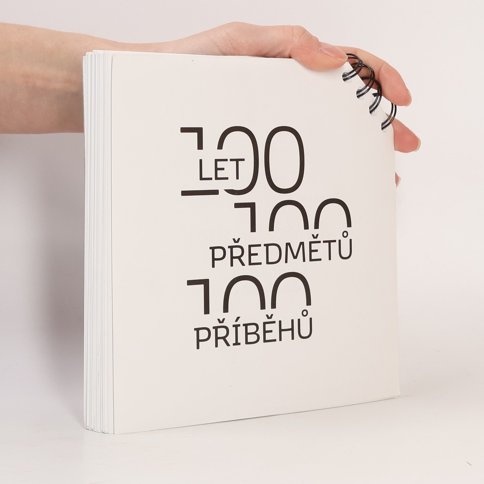 Kolektiv autorů 100 let. 100 předmětů. 100 příběhů