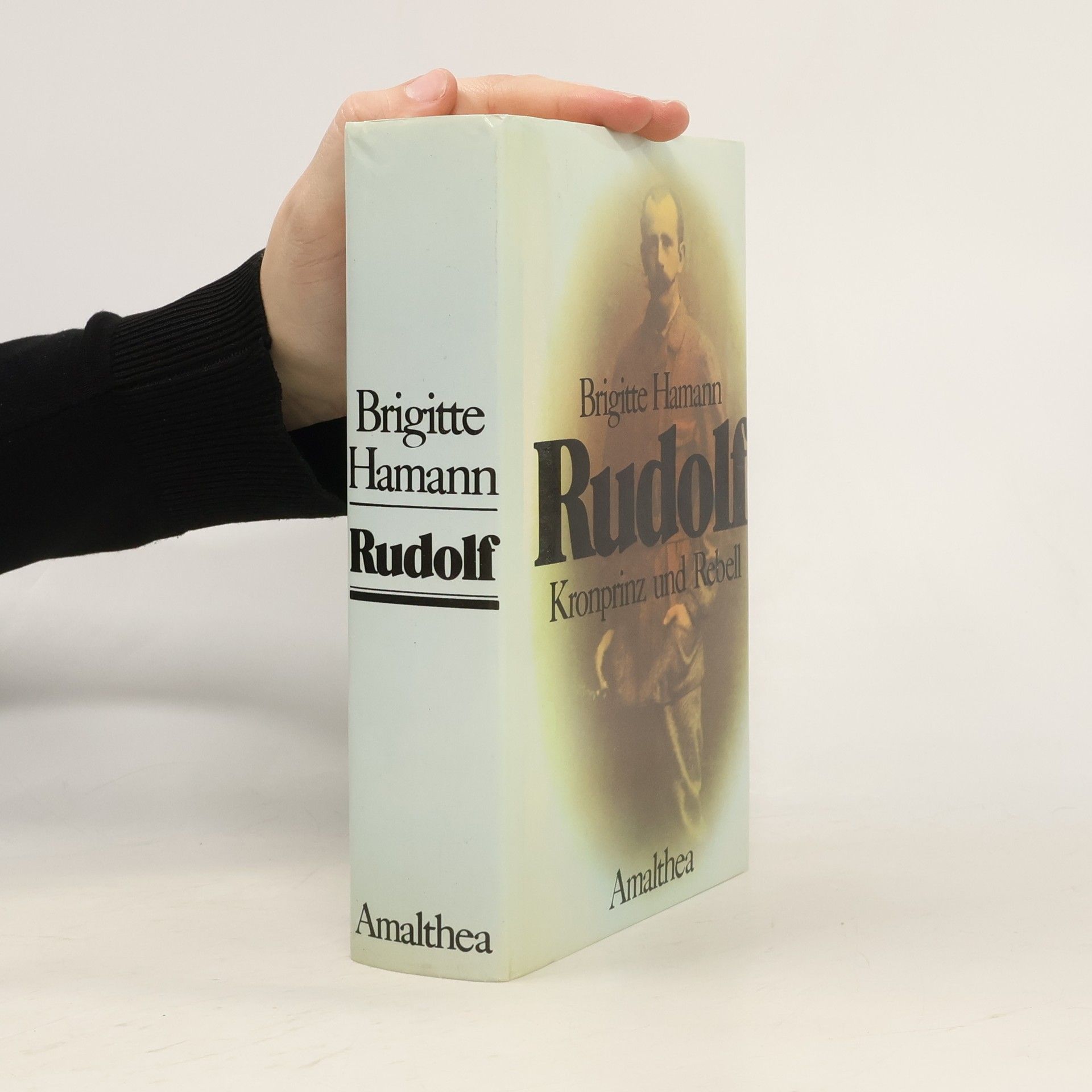 Brigitte Hamann Rudolf - Kronprinz und Rebell