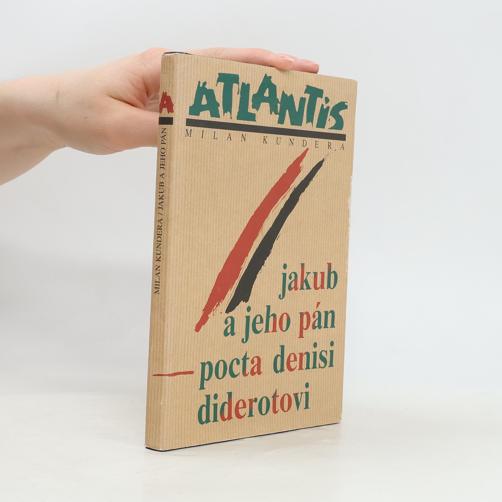 Milan Kundera Jakub a jeho pán. Pocta Denisi Diderotovi. O třech jednáních