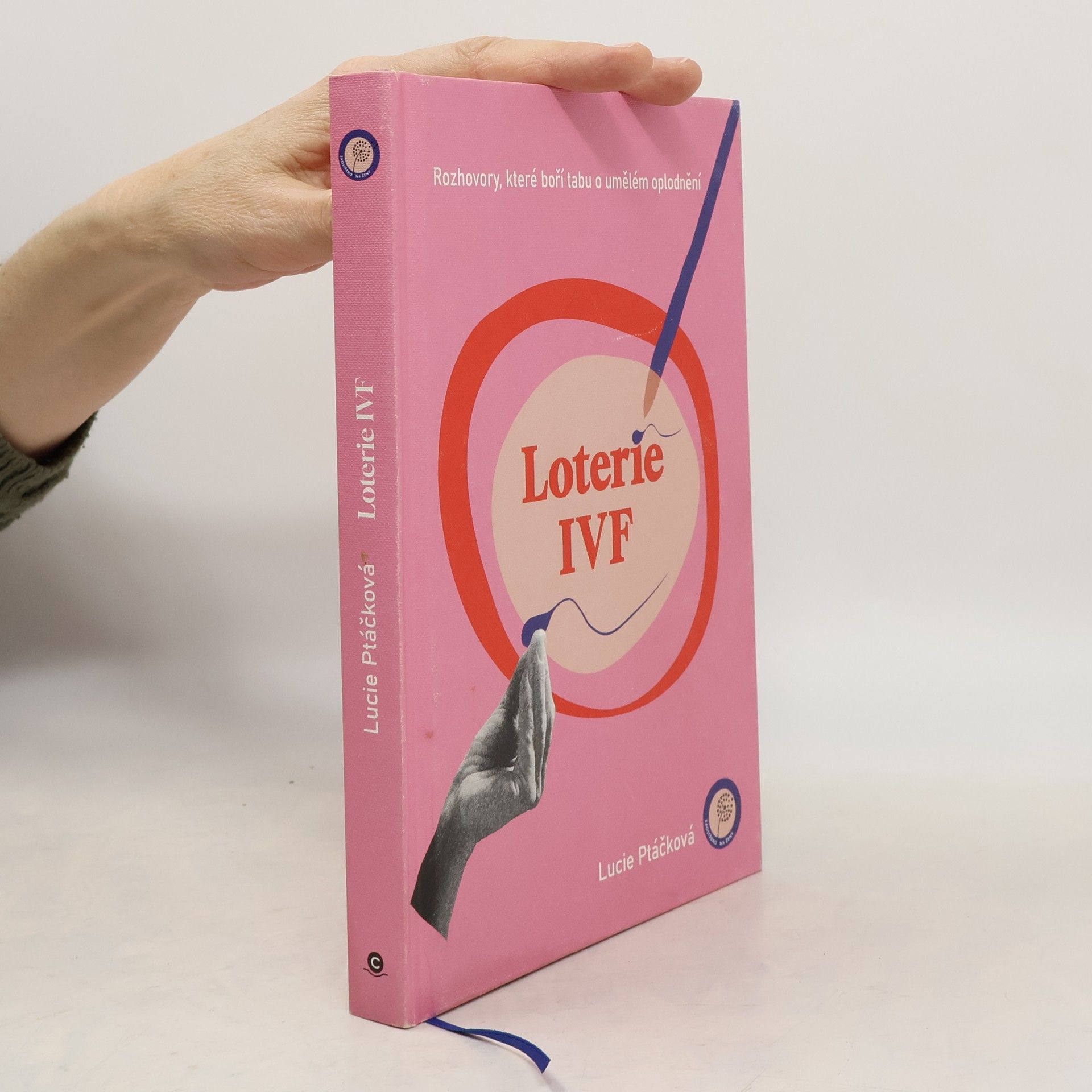 Lucie Ptáčková Loterie IVF : rozhovory, které boří tabu o umělém oplodnění
