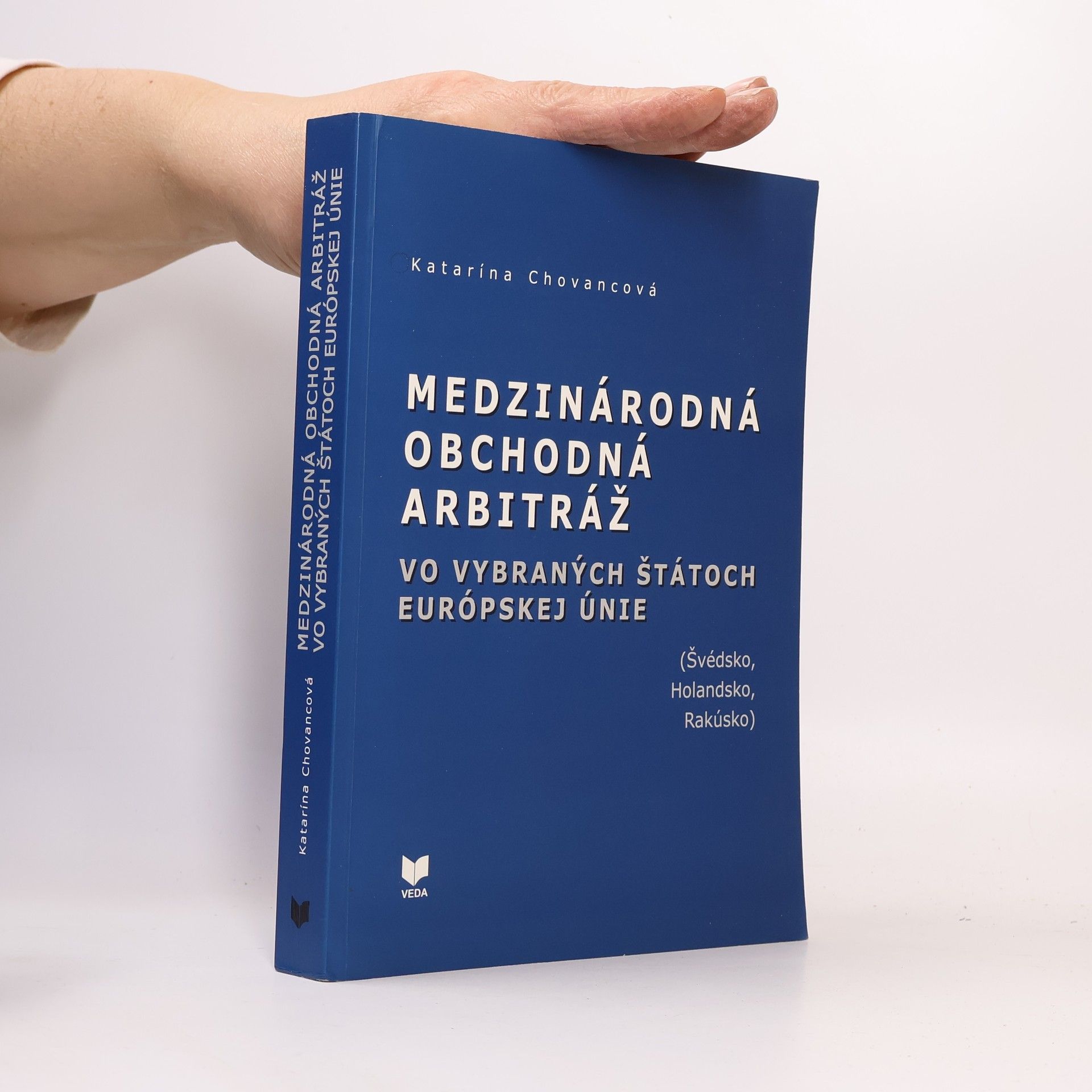 Katarína Chovancová Medzinárodná obchodná arbitráž vo vybraných štátoch Európskej Únie