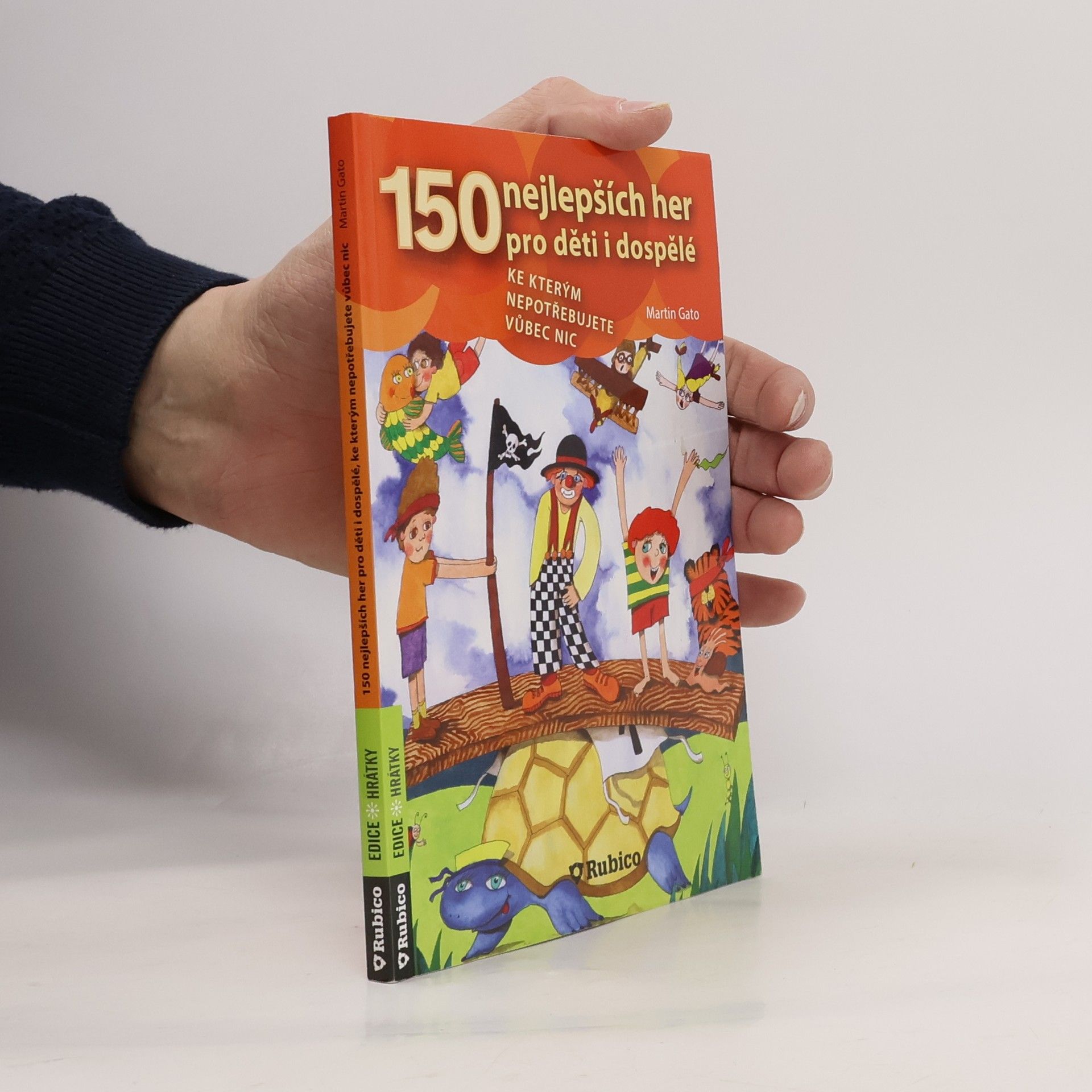 Martin Pelčák 150 nejlepších her pro děti i dospělé, ke kterým nepotřebujete vůbec nic