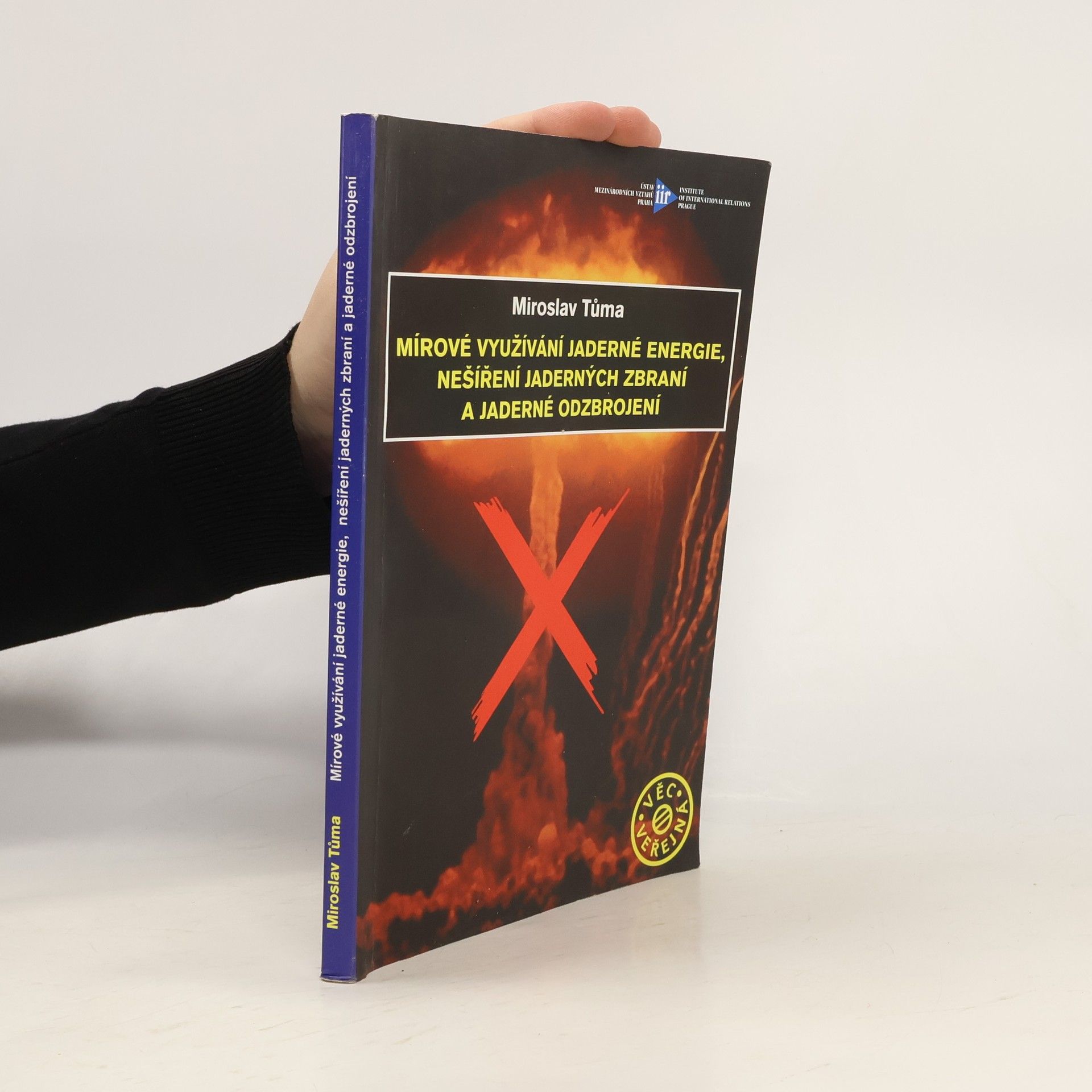 Miroslav Tůma Nešíření zbraní hromadného ničení, kontrola zbrojení, odzbrojení a Česká republika