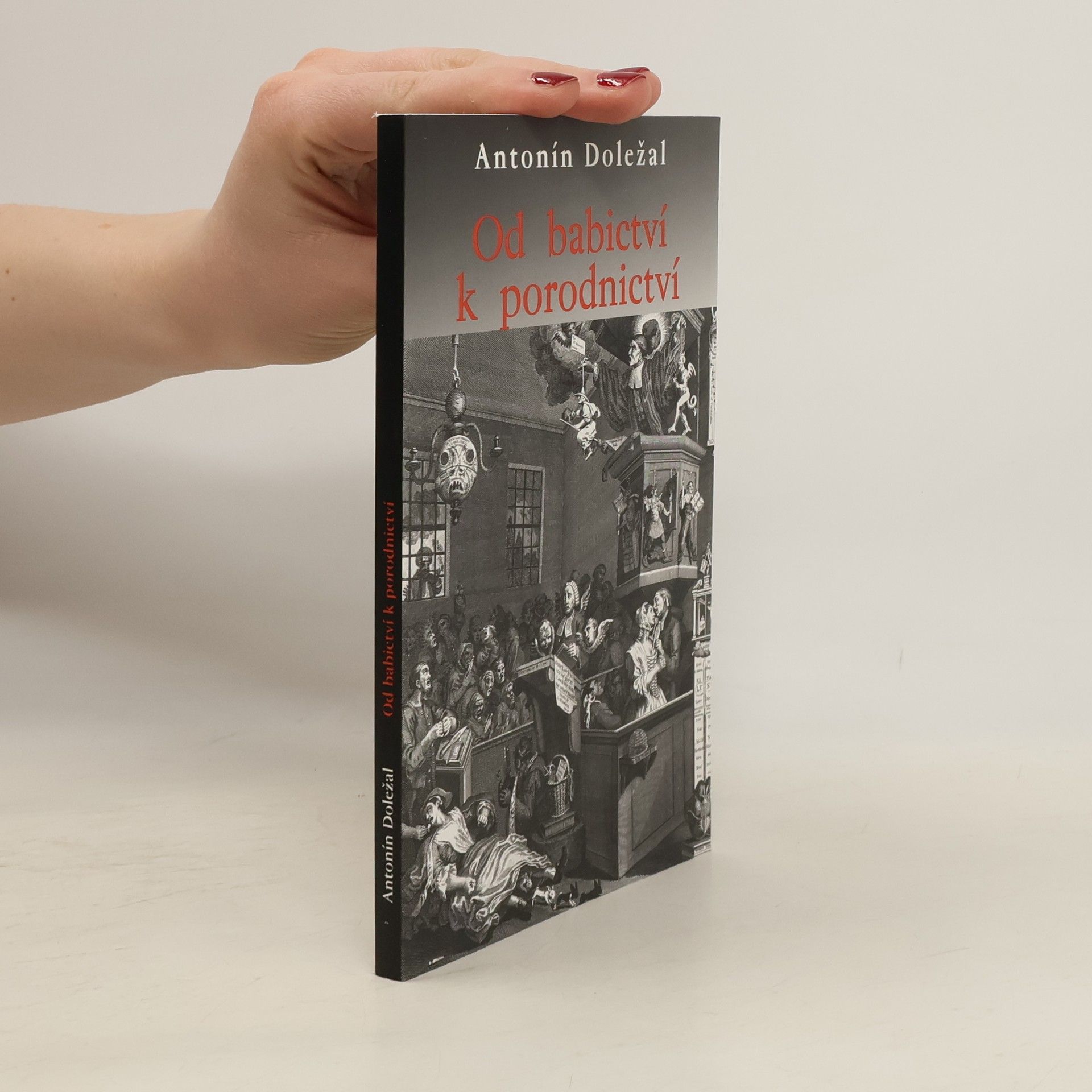 Antonín Doležal Od babictví k porodnictví