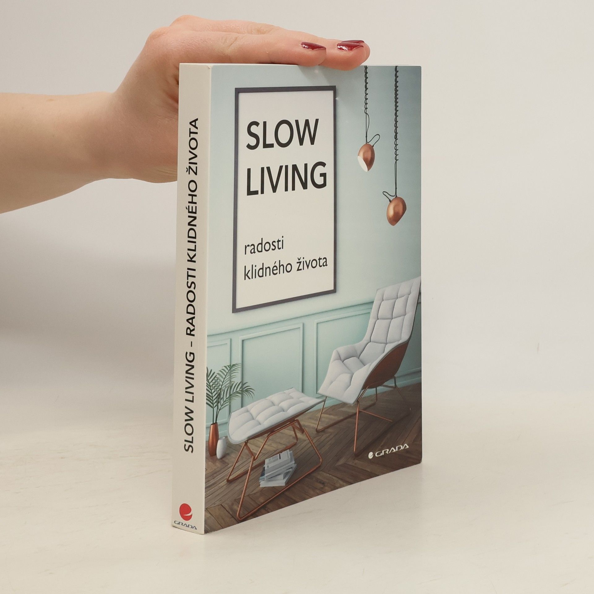 Veronika Zavřelová Slow living : radosti klidného života