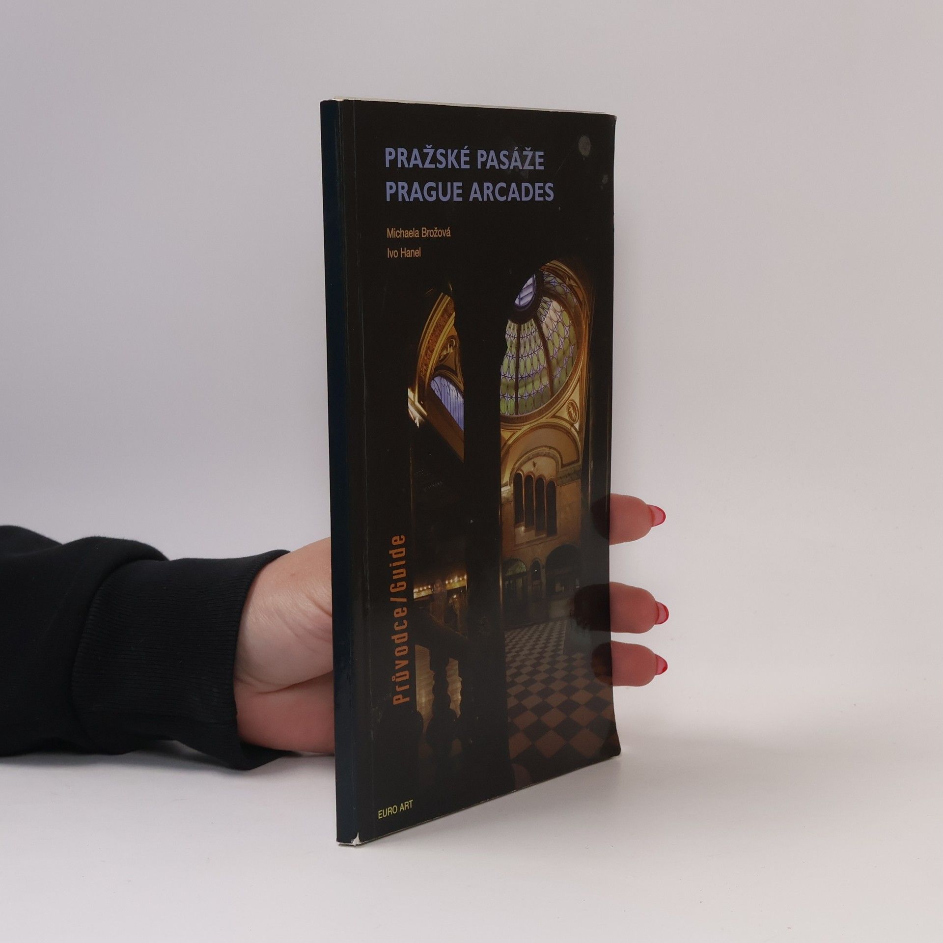 Ivo Hanel Pražské pasáže. Prague Arcades