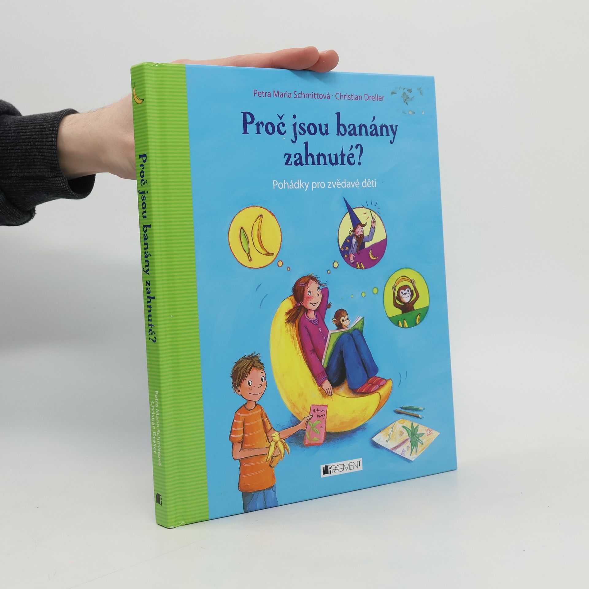 Petra Maria Schmitt Proč jsou banány zahnuté?