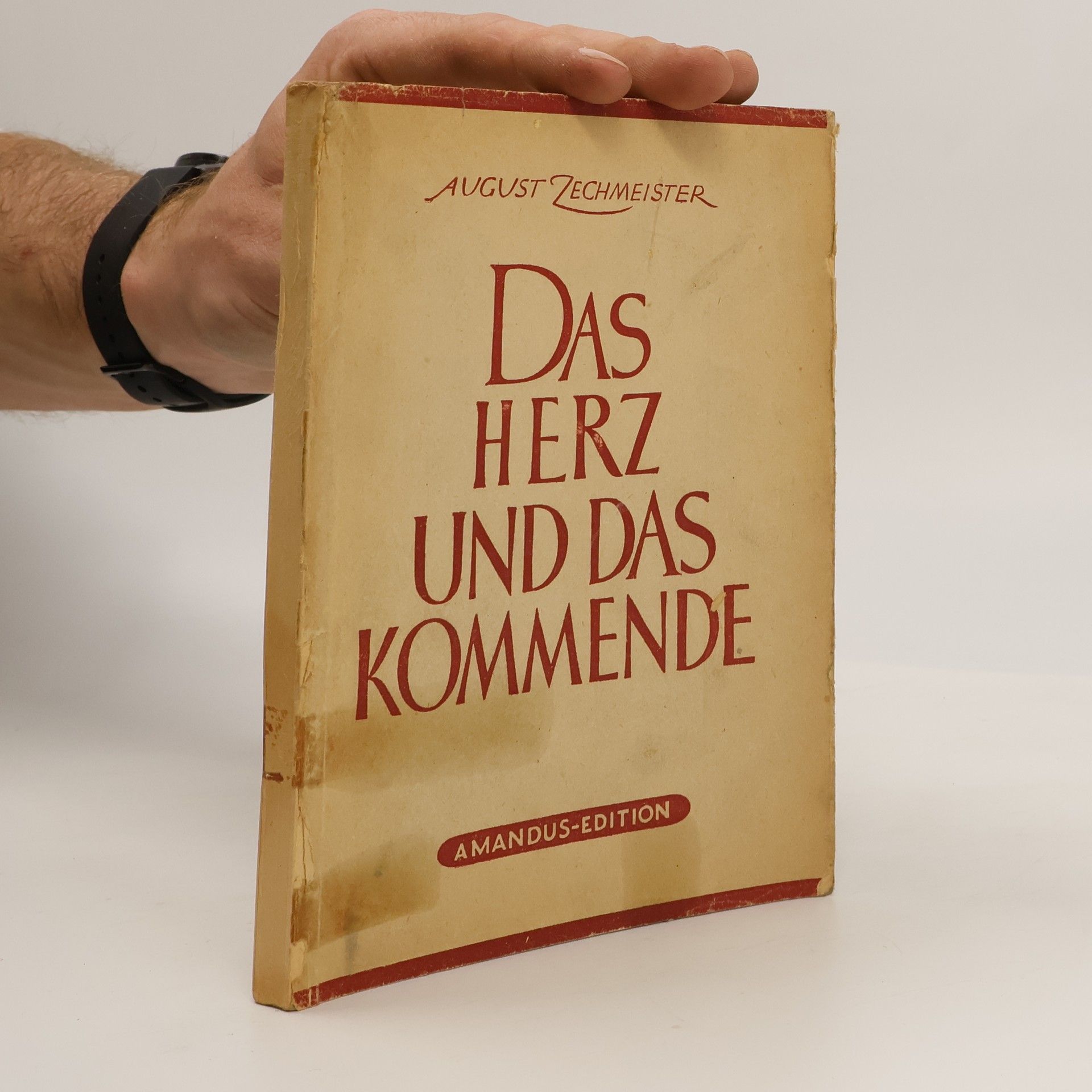 August Zechmeister Das Herz und Das Kommende