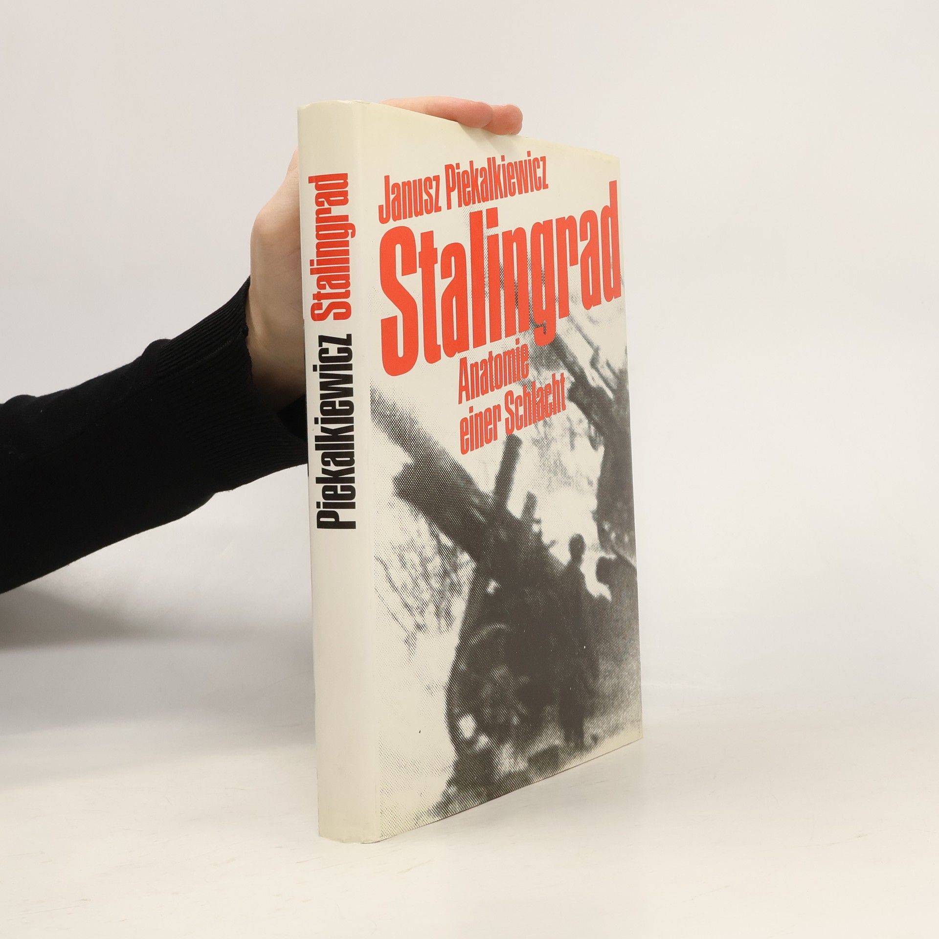 Janusz Piekalkiewicz Stalingrad. Anatomie einer Schlacht