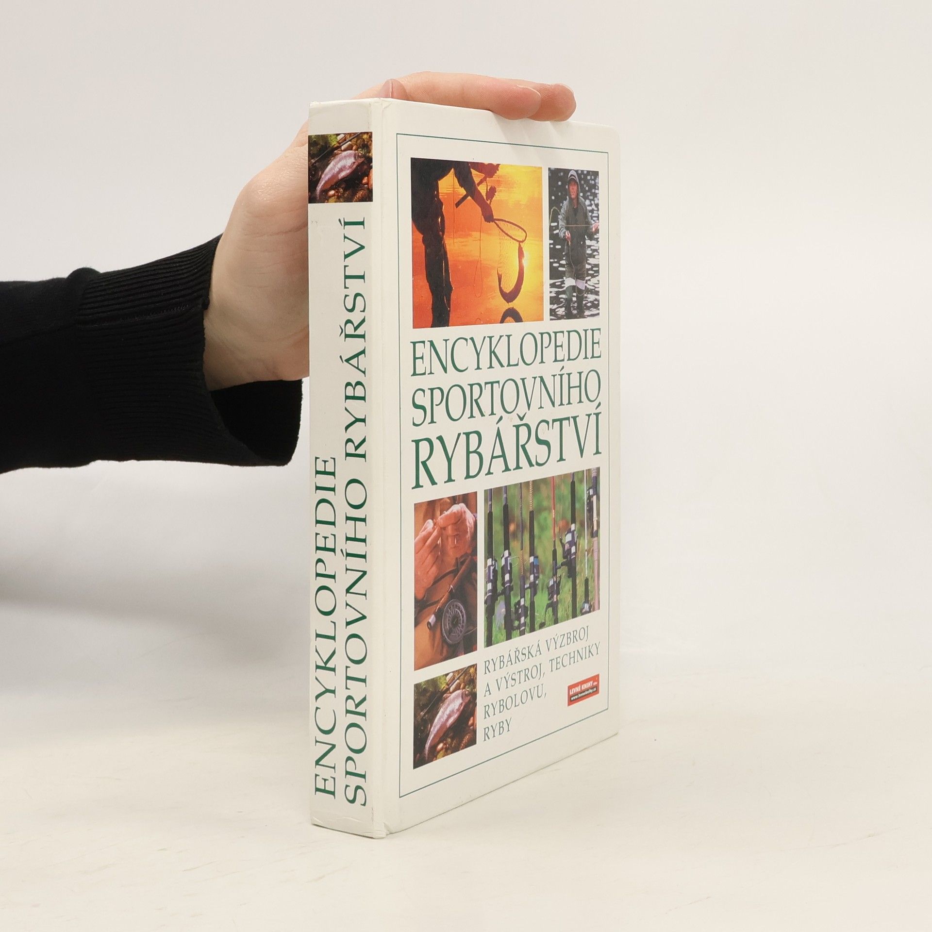 Karel Blažek Encyklopedie sportovního rybářství. Ryby, rybářská výzbroj a výstroj, techniky rybolovu