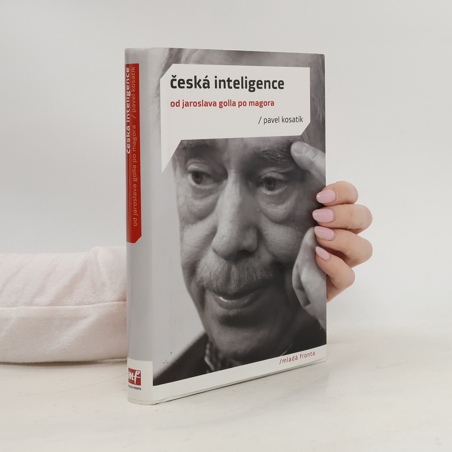 Pavel Kosatík Česká inteligence od Jaroslava Golla po Magora