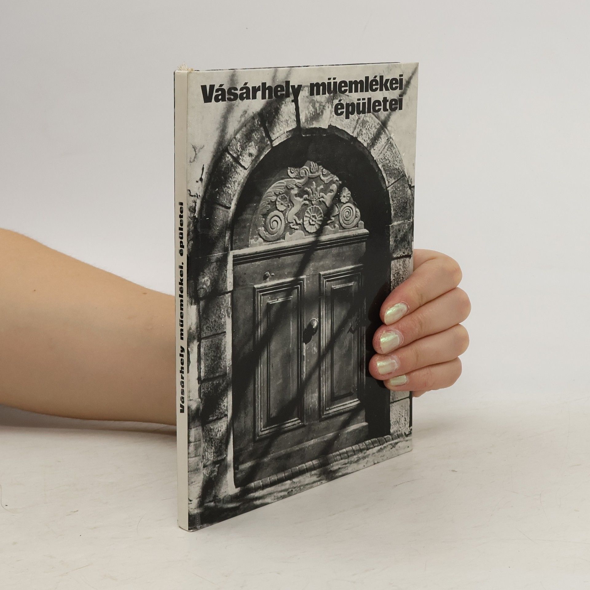 Autorenkollektiv Vásárhely müemlékei épületei