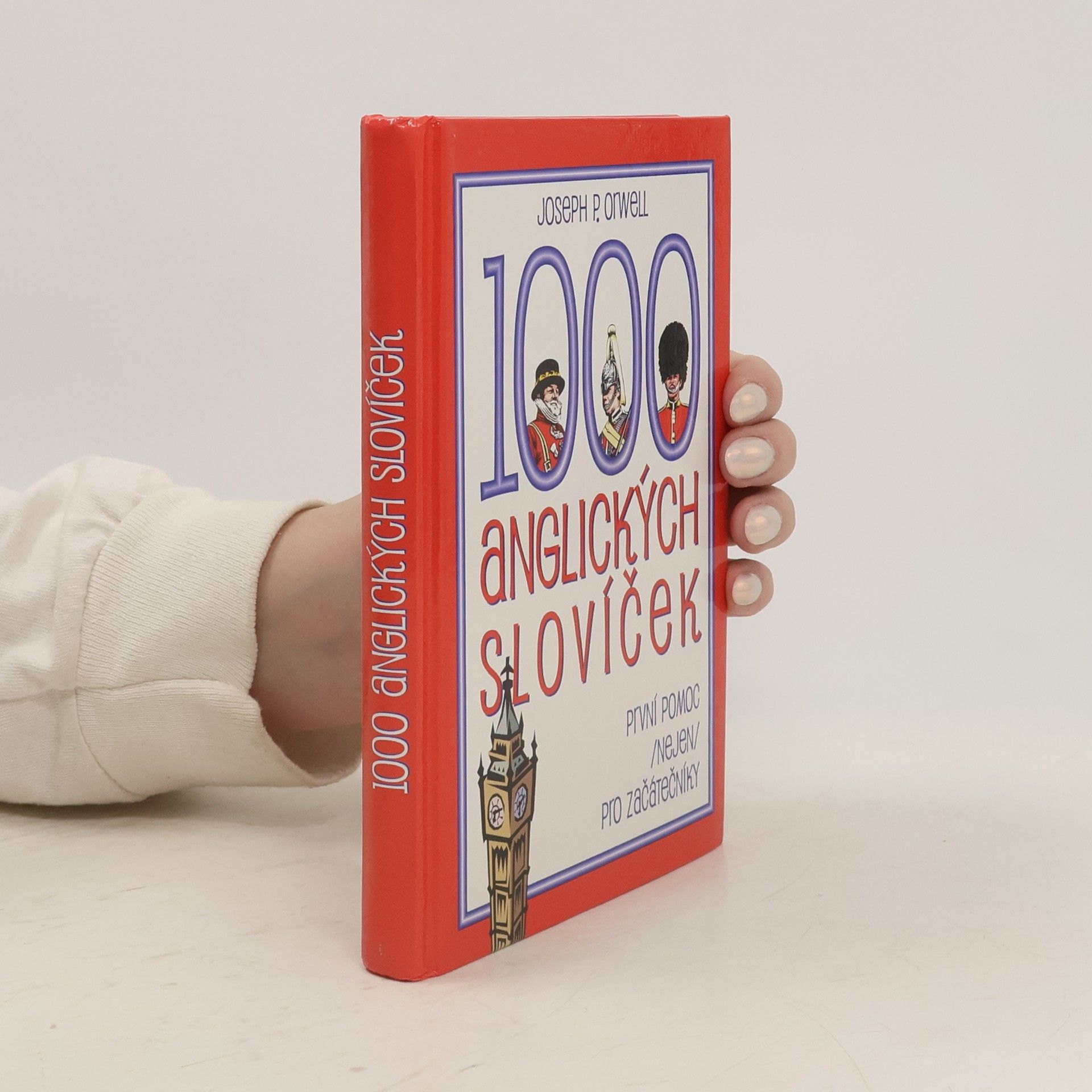 Joseph P. Orwell 1000 anglických slovíček: První pomoc (nejen) pro začátečníky