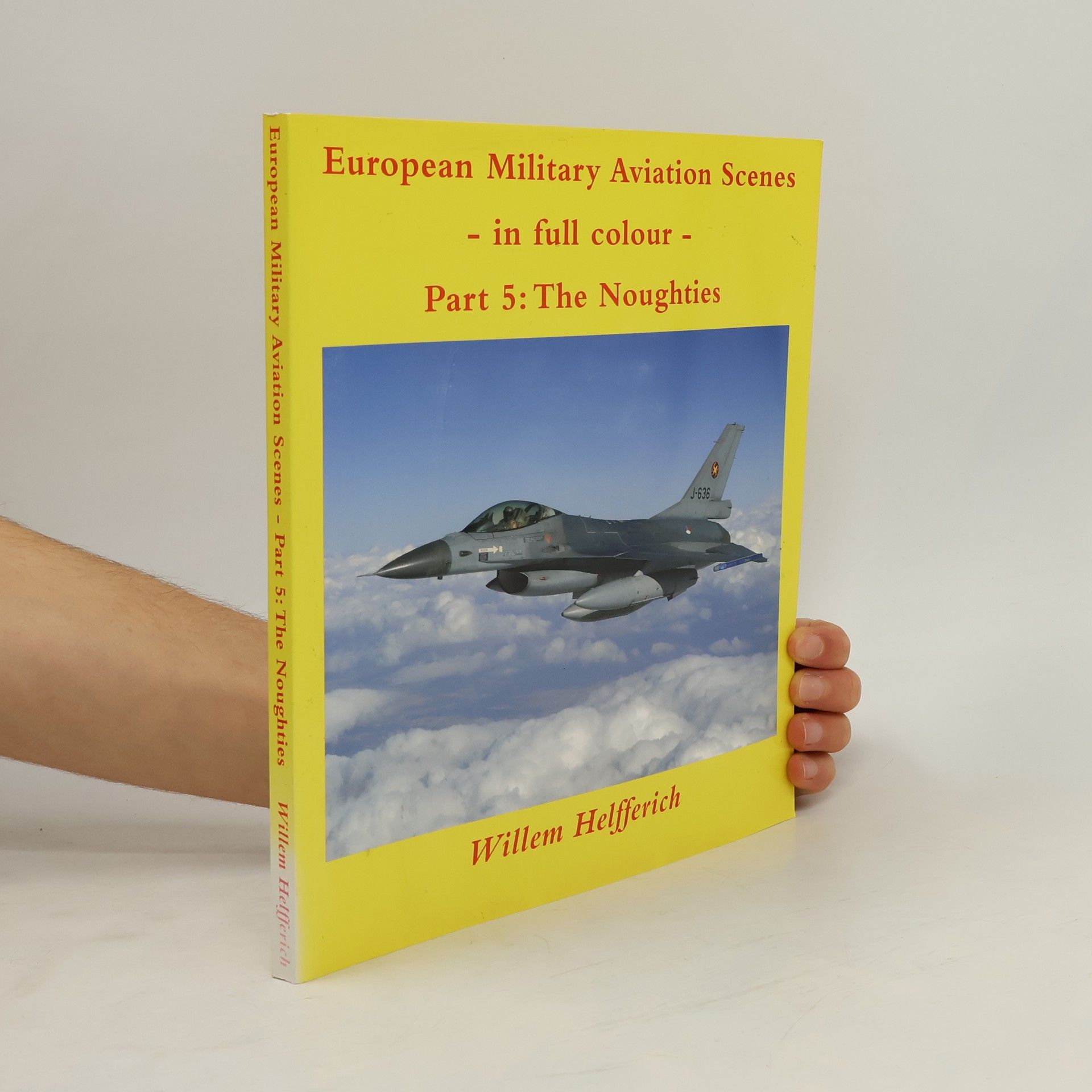 Willem Helfferich European Military Aviation Scenes 5. The Noughties