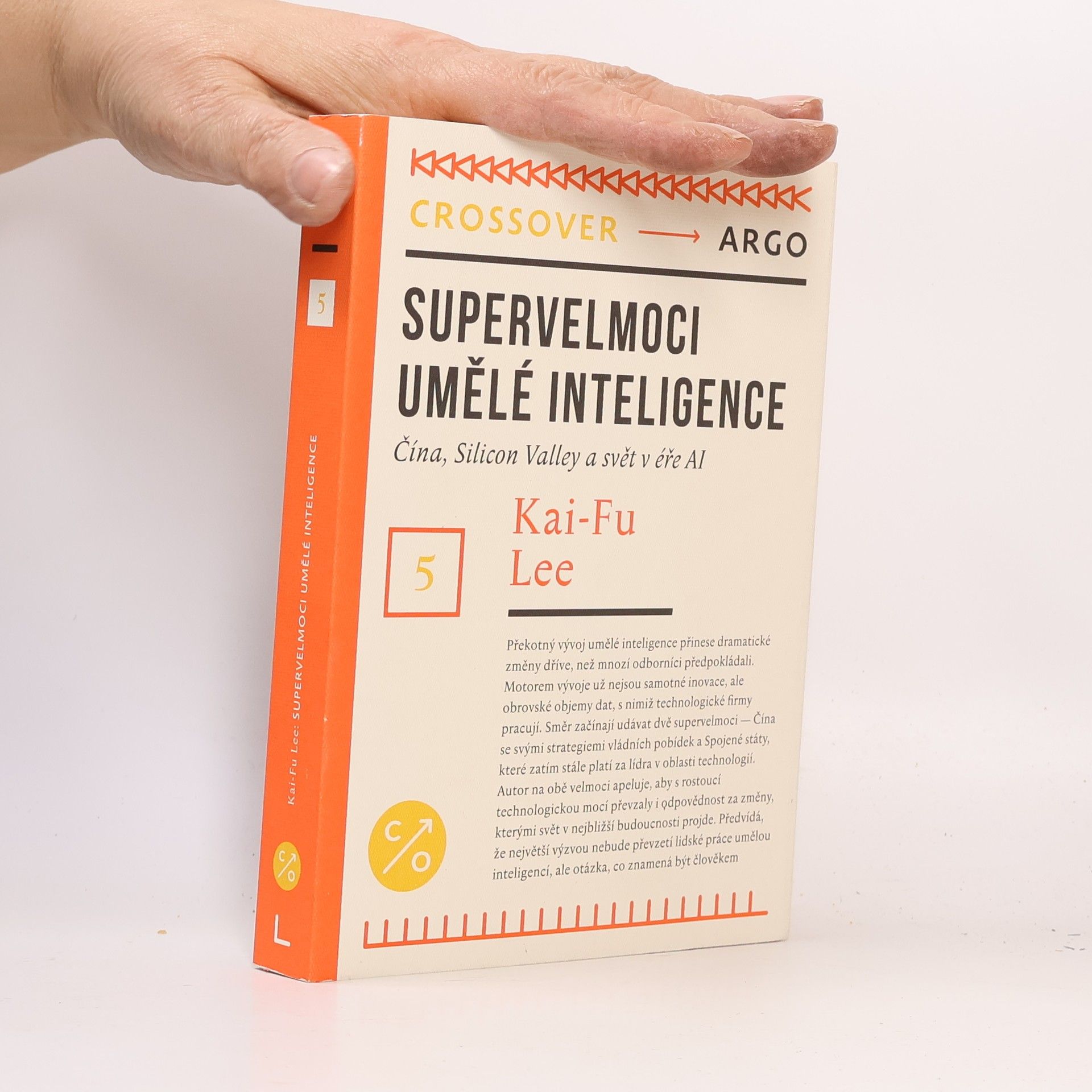 Kai-Fu Lee Supervelmoci umělé inteligence: Čína, Silicon Valley a svět v éře Al