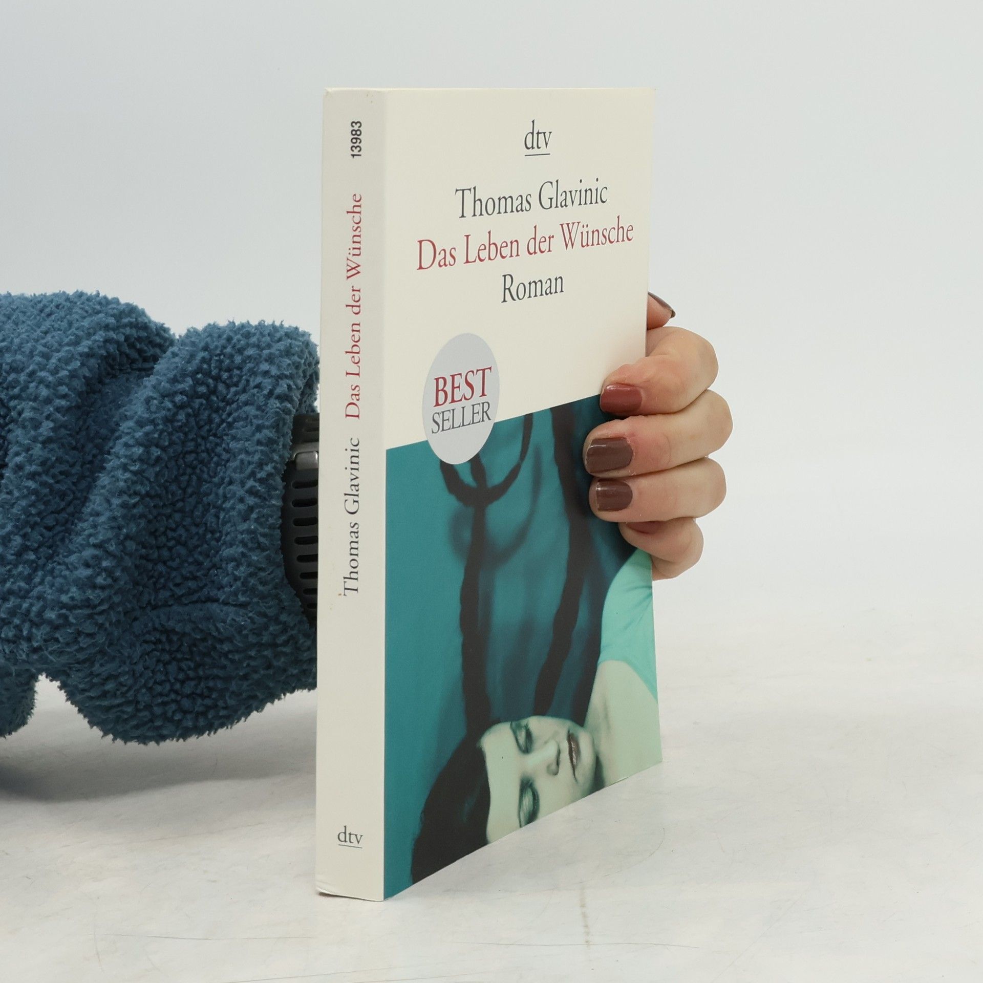 Thomas Glavinic Das Leben der Wünsche : Roman