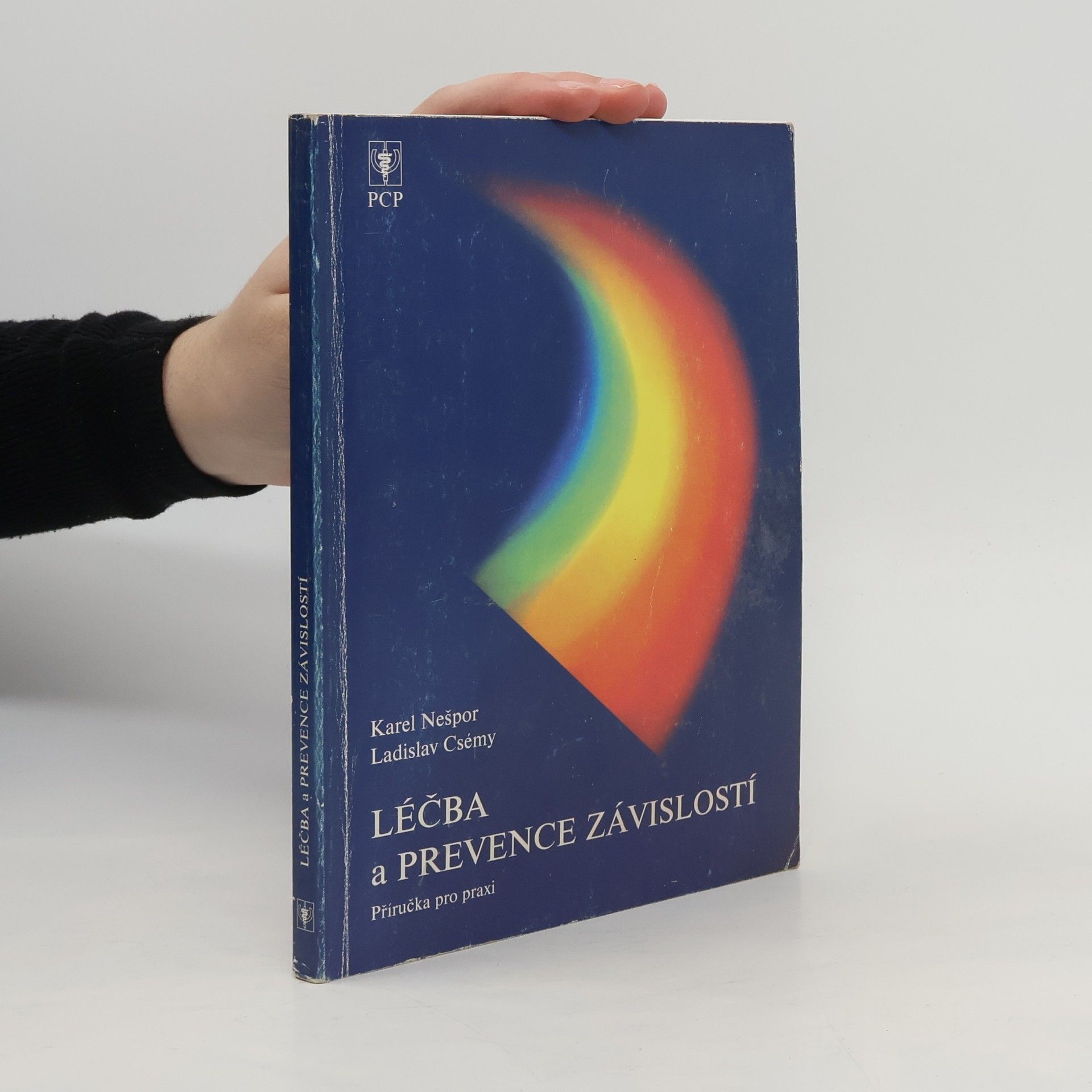 Ladislav Csémy Léčba a prevence závislostí : příručka pro praxi