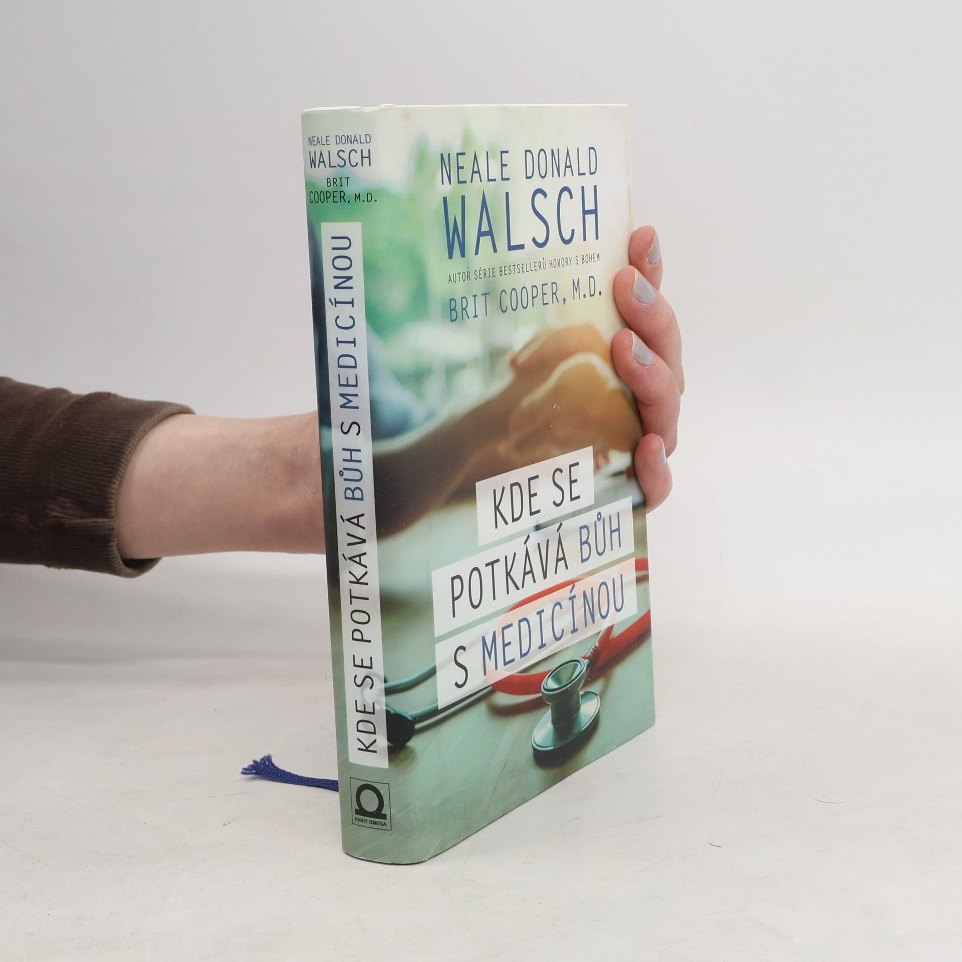 Neale Donald Walsch Kde se potkává Bůh s medicínou