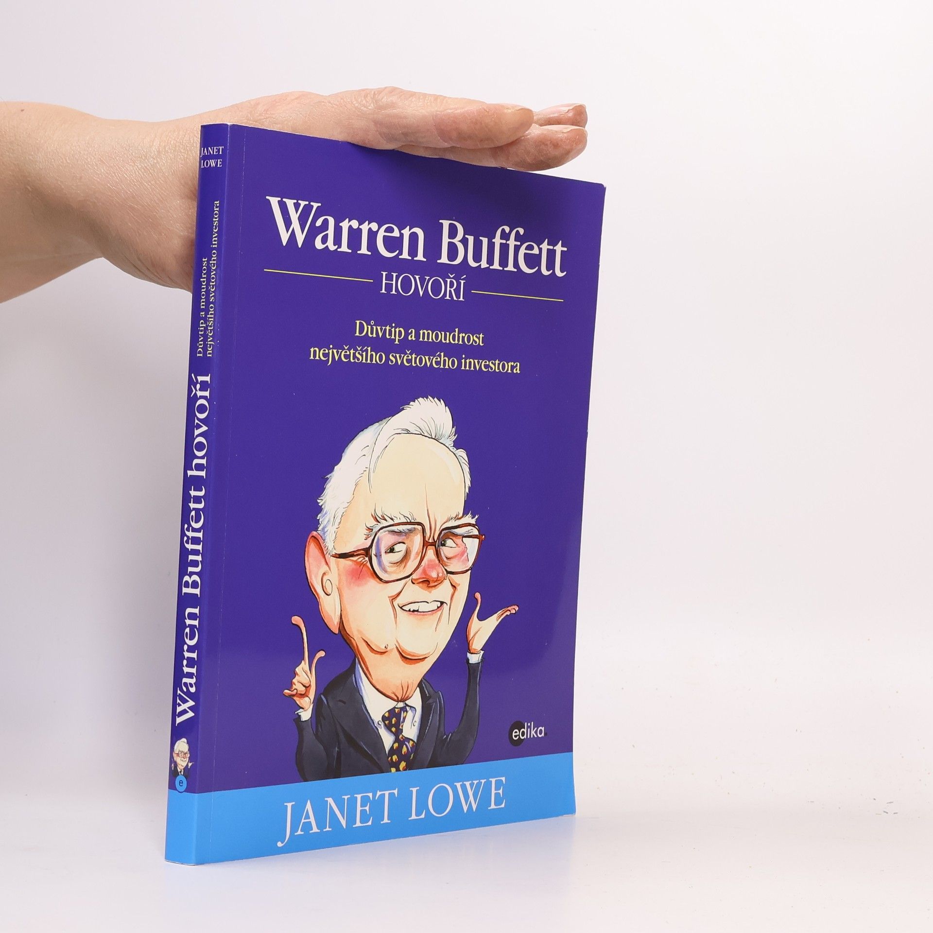 Janet Lowe Warren Buffett hovoří: důvtip a moudrost největšího světového byznysmena