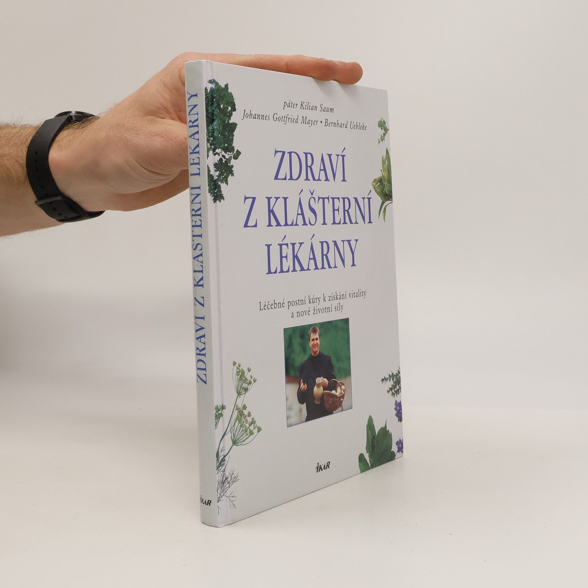 Zdraví z klášterní lékárny. Léčebné postní kúry k získání vitality a nové životní síly