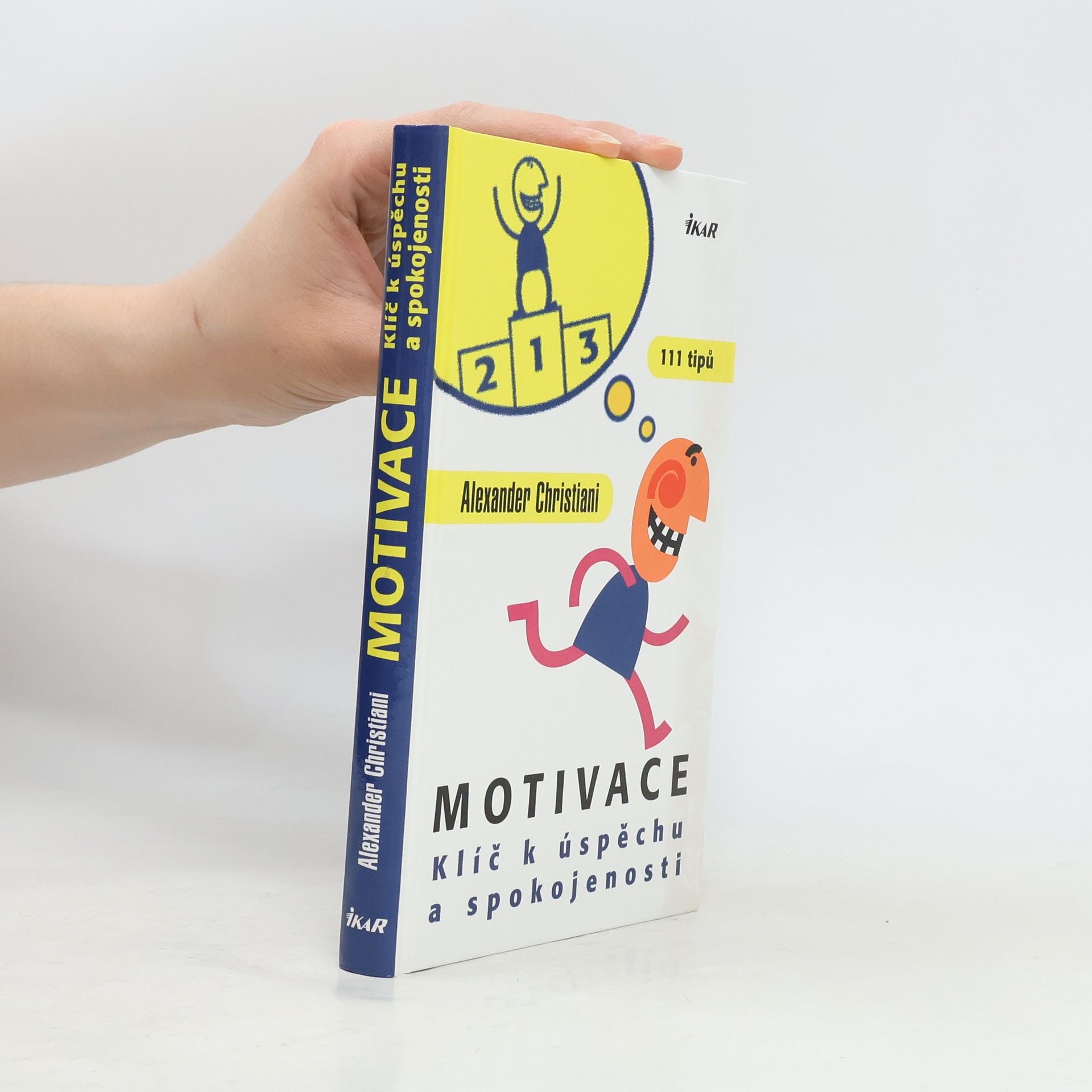 Alexander Christiani Motivace. Klíč k úspěchu a spokojenosti. 111 tipů