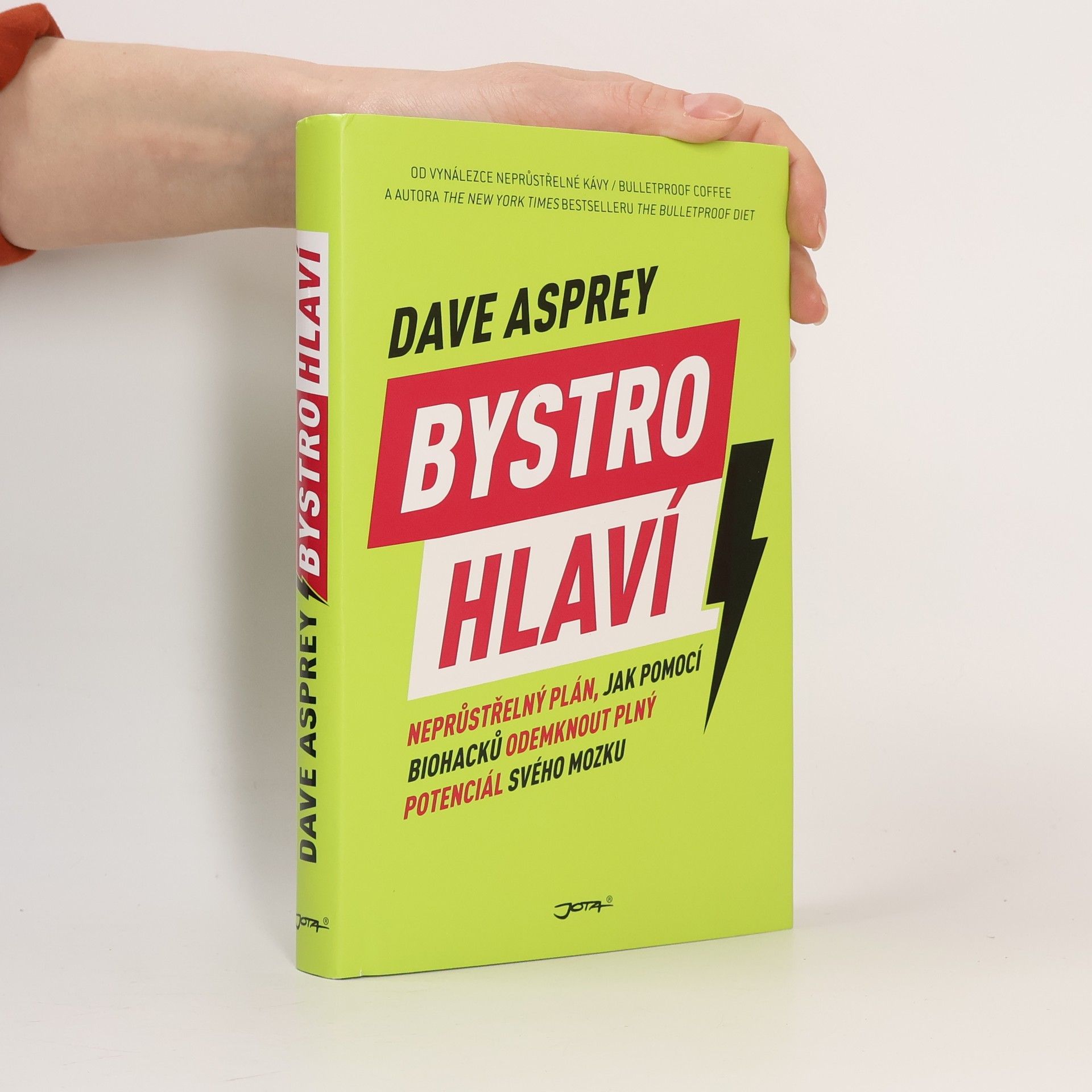 Dave Asprey Bystrohlaví. Neprůstřelný plán, jak pomocí biohacků odemknout plný potenciál svého mozku