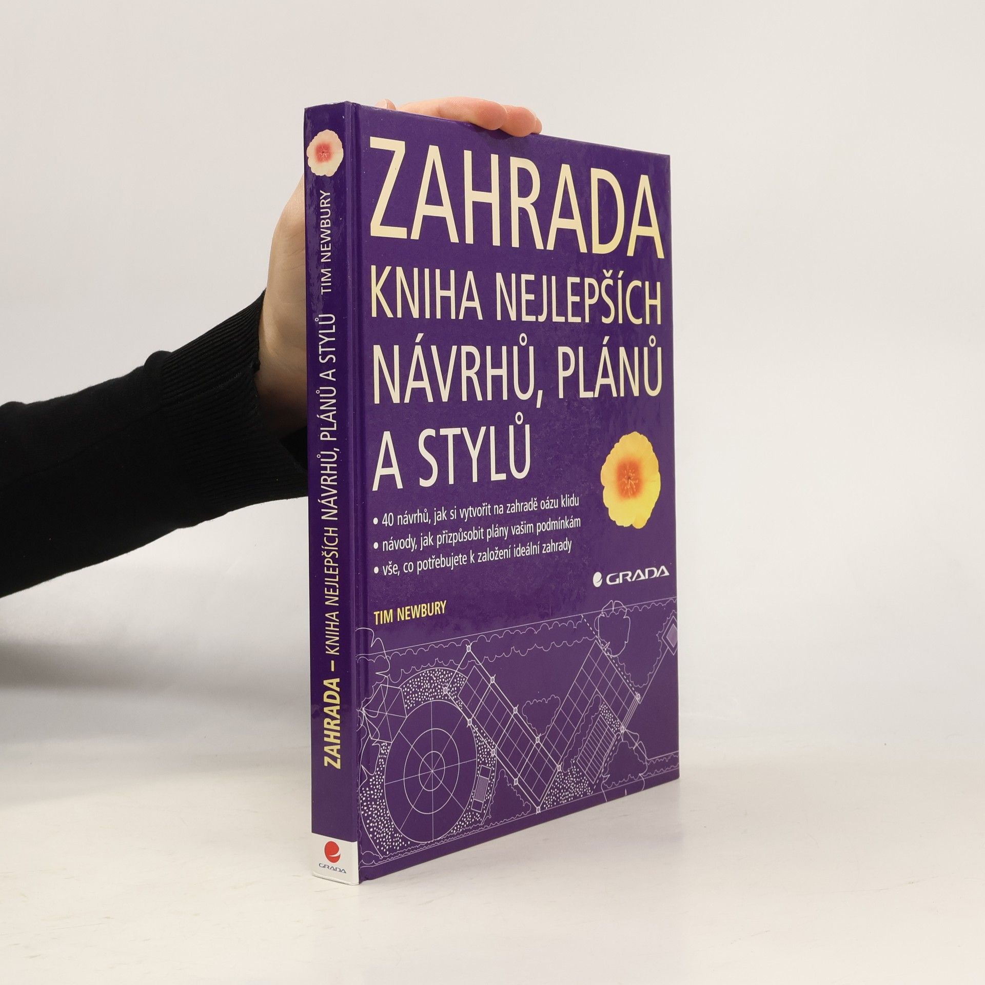 Tim Newbury Zahrada: Kniha nejlepších návrhů, plánů a stylů