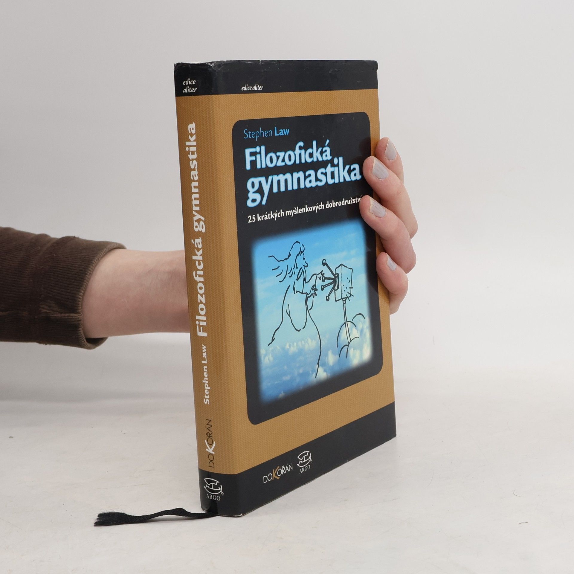 Stephen Law Filozofická gymnastika. 25 krátkých myšlenkových dobrodružství