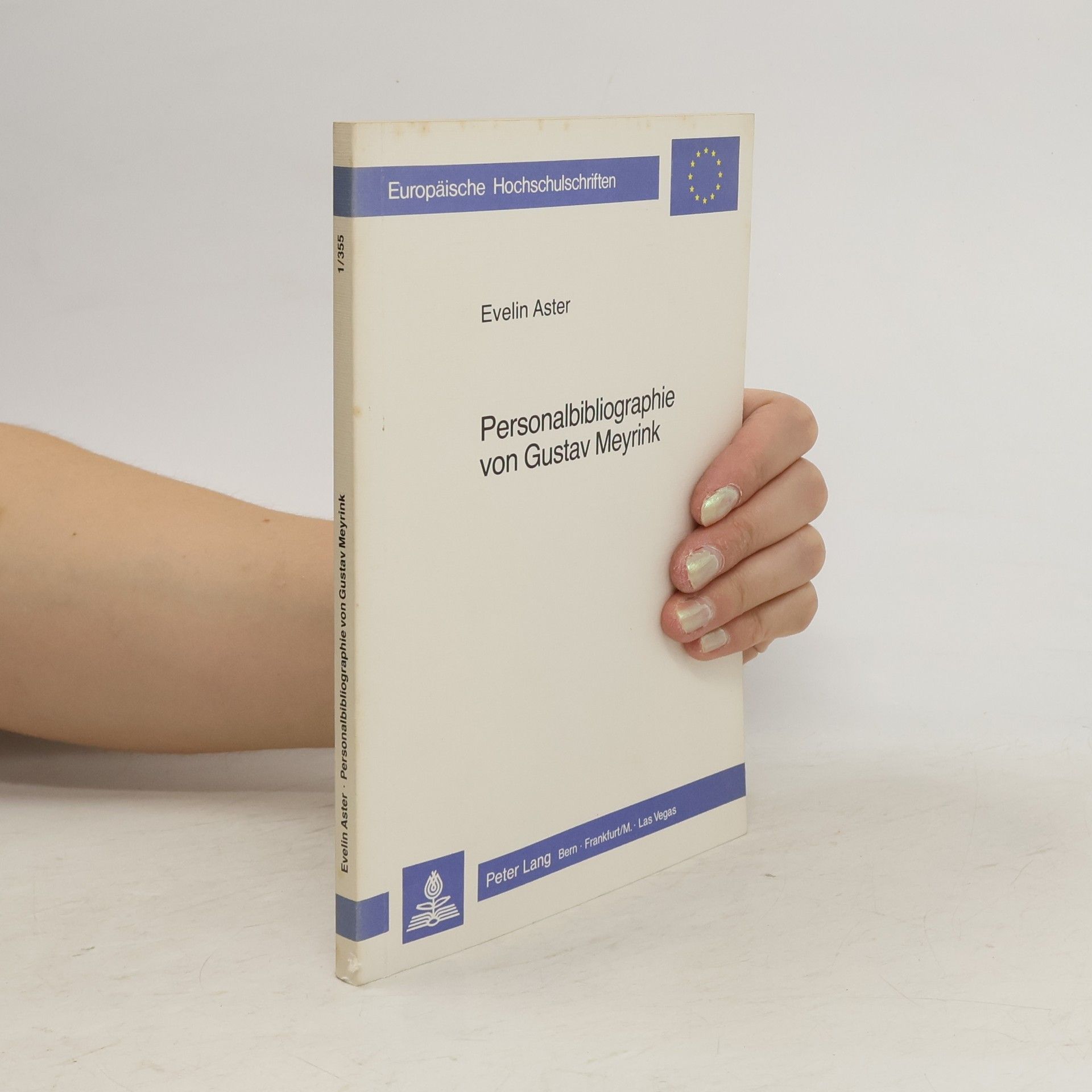 Evelin Aster Europäische Hochschulschriften - 355: Personalbibliographie von Gustav Meyrink