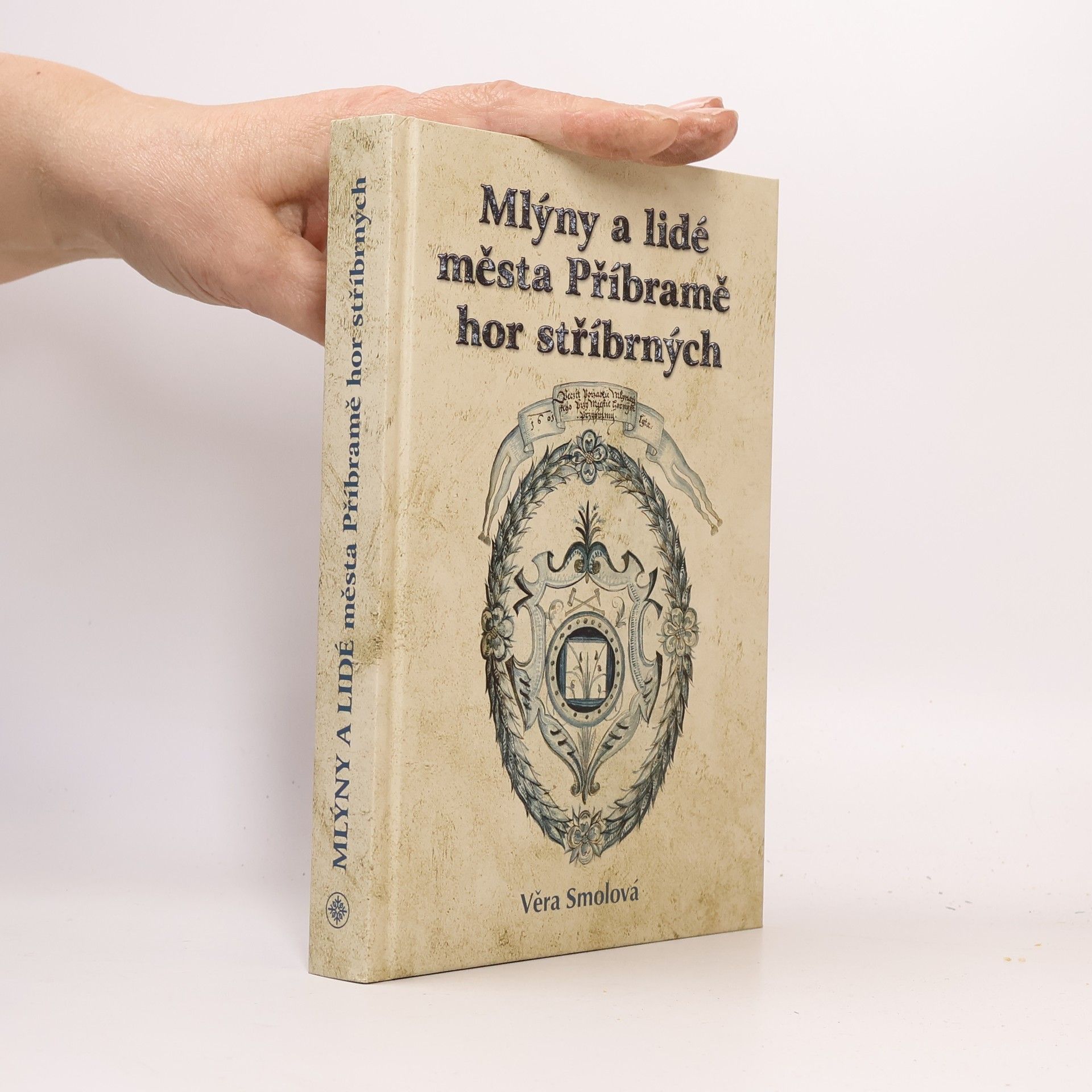 Věra Smolová Mlýny a lidé města Příbramě hor stříbrných