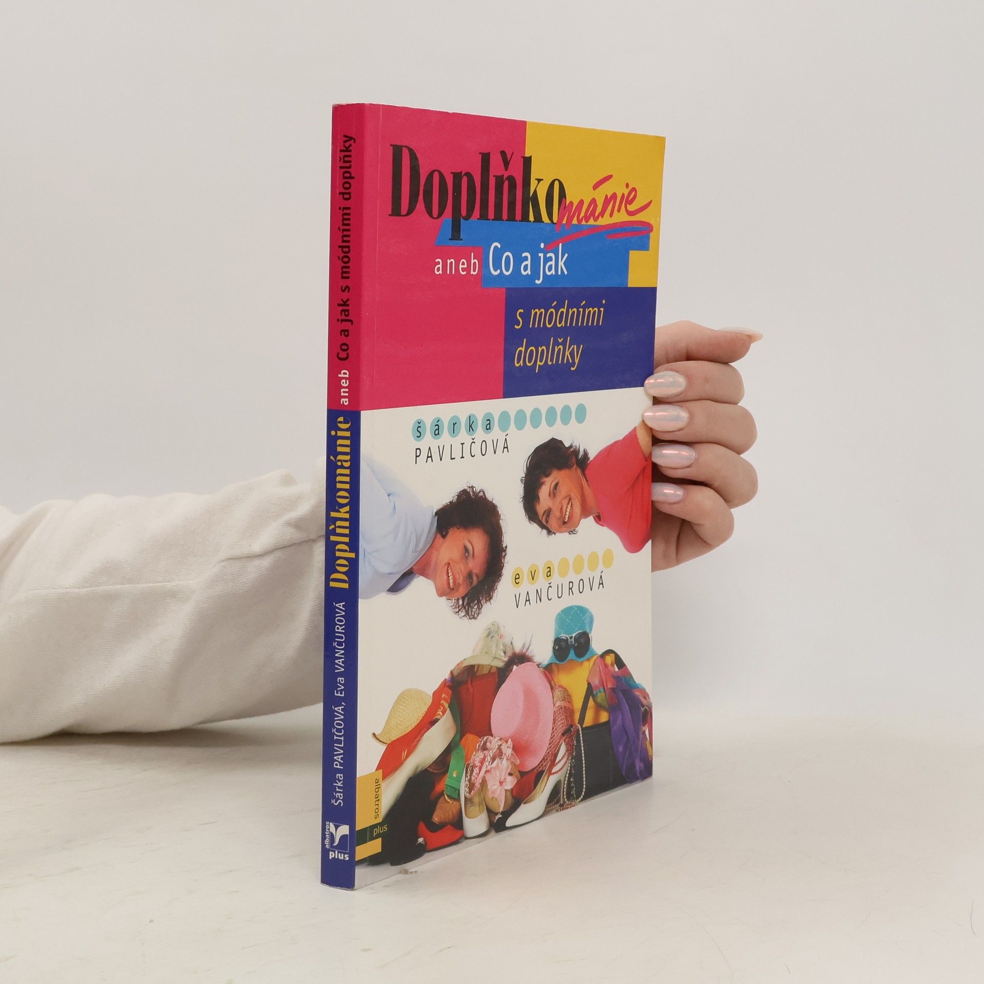 Eva Vančurová Doplňkománie, aneb, Co a jak s módními doplňky