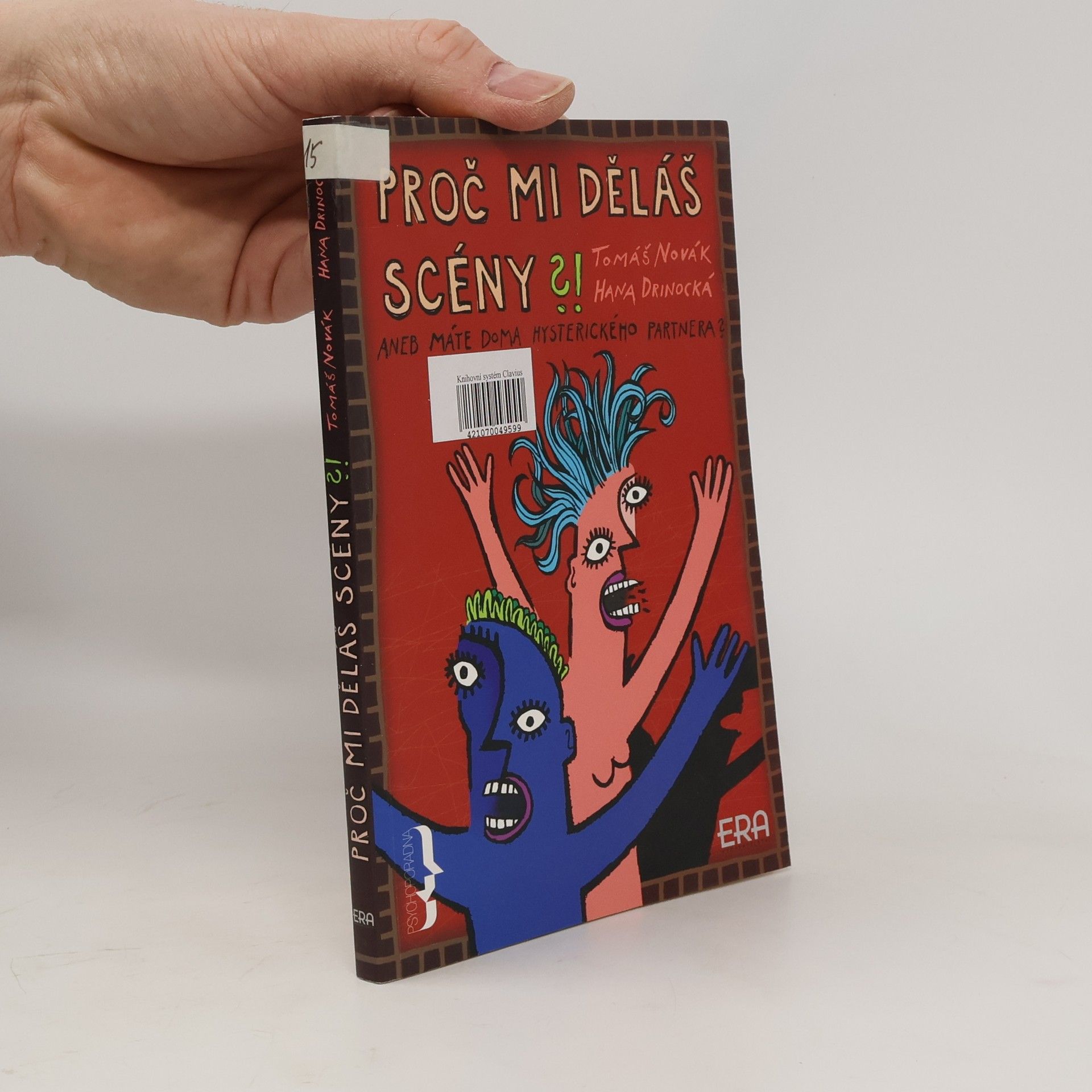 Proč mi děláš scény?! Aneb, Máte doma hysterického partnera?