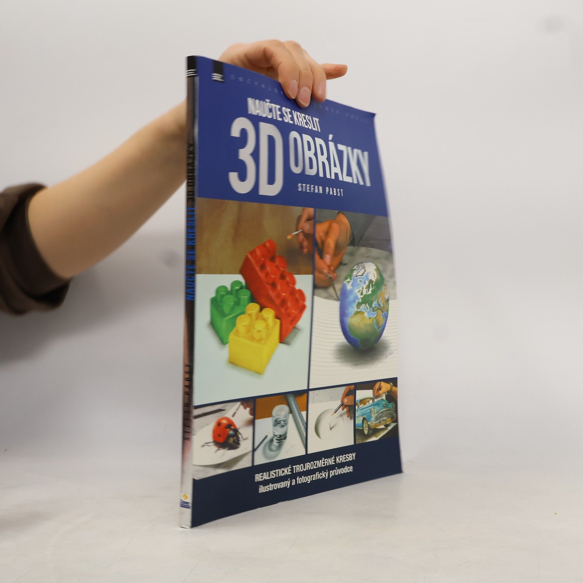 Stefan Pabst Naučte se kreslit 3D obrázky: Realistické trojrozměrné kresby: Ilustrovaný a fotografický průvodce