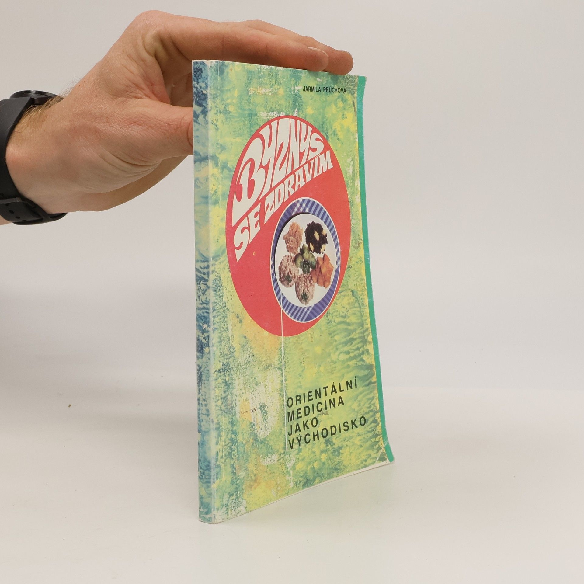 Jarmila Průchová Byznys se zdravím : orientální medicína jako východisko