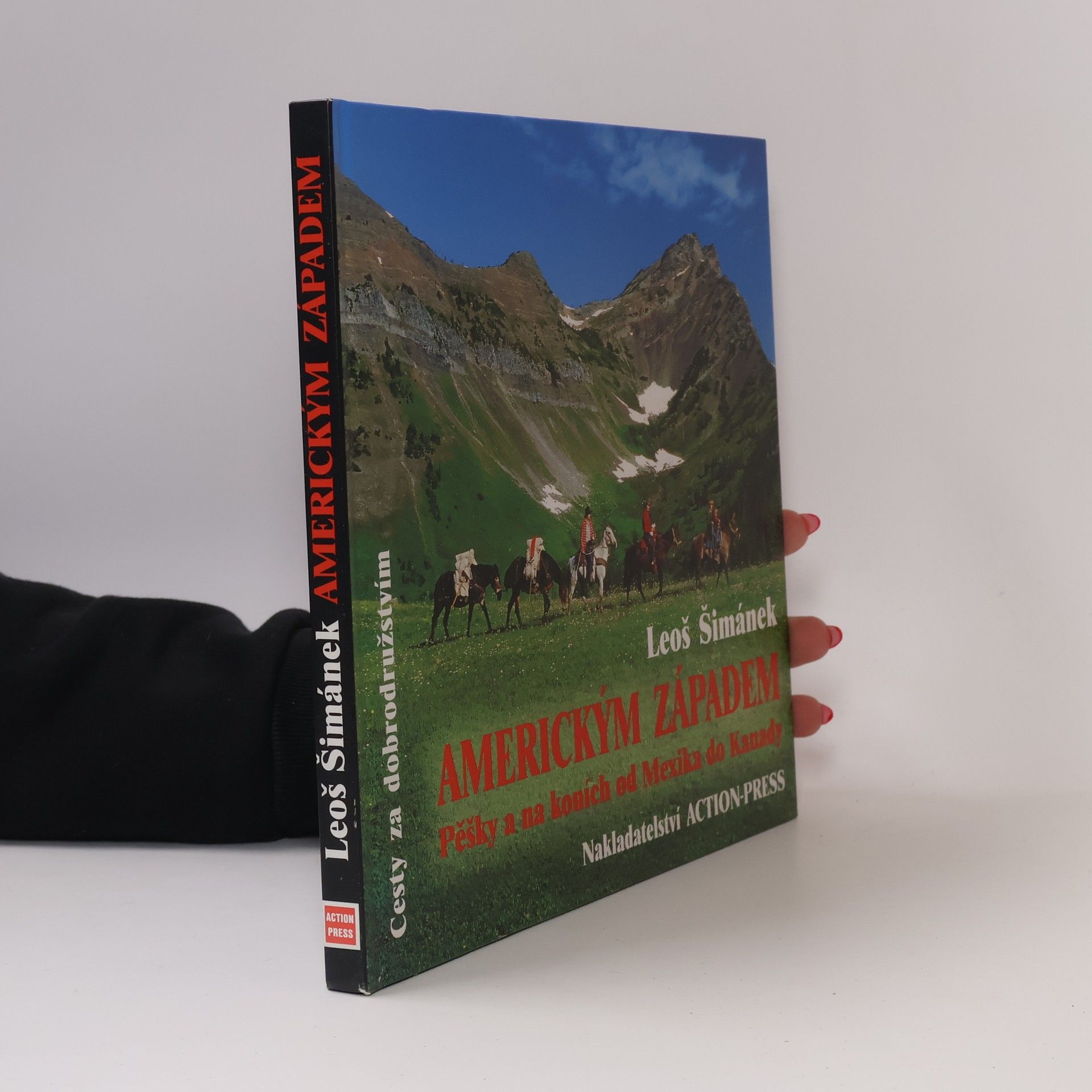 Leoš Šimánek Americkým západem. Pěšky a na koních od Mexika do Kanady