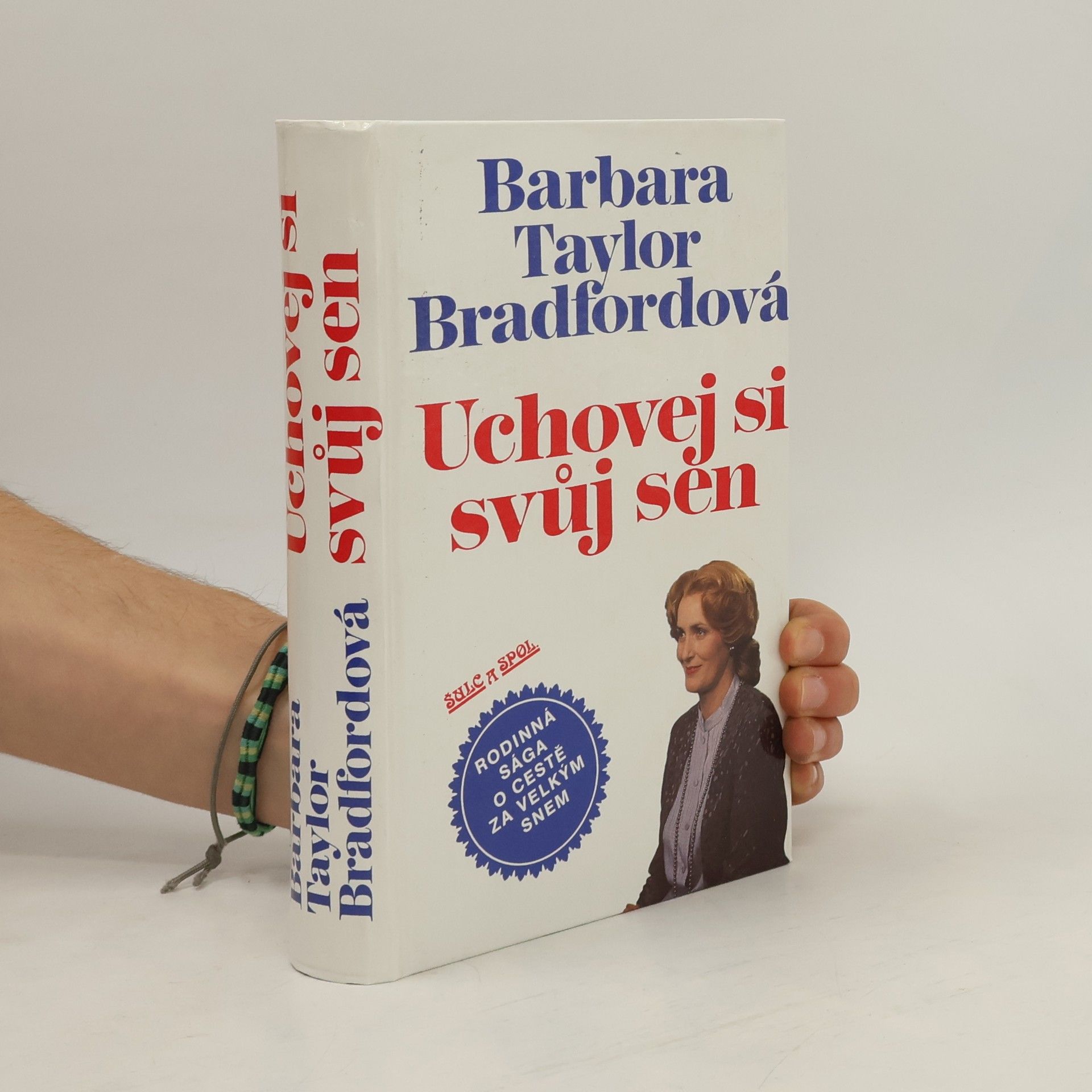 Barbara Taylor Bradford Uchovej si svůj sen