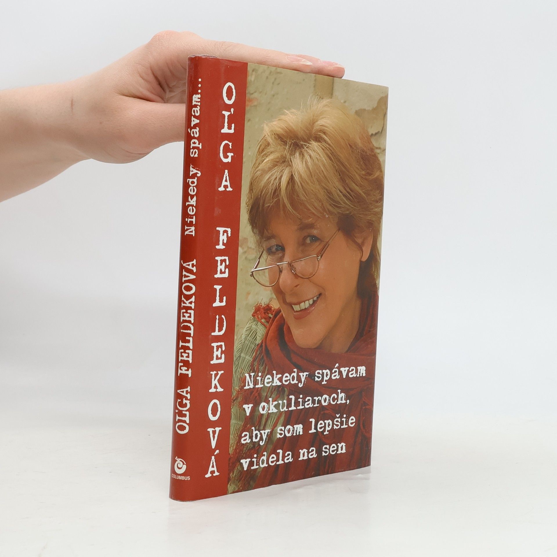 Oľga Feldeková Niekedy spávam v okuliaroch, aby som lepšie videla na sen