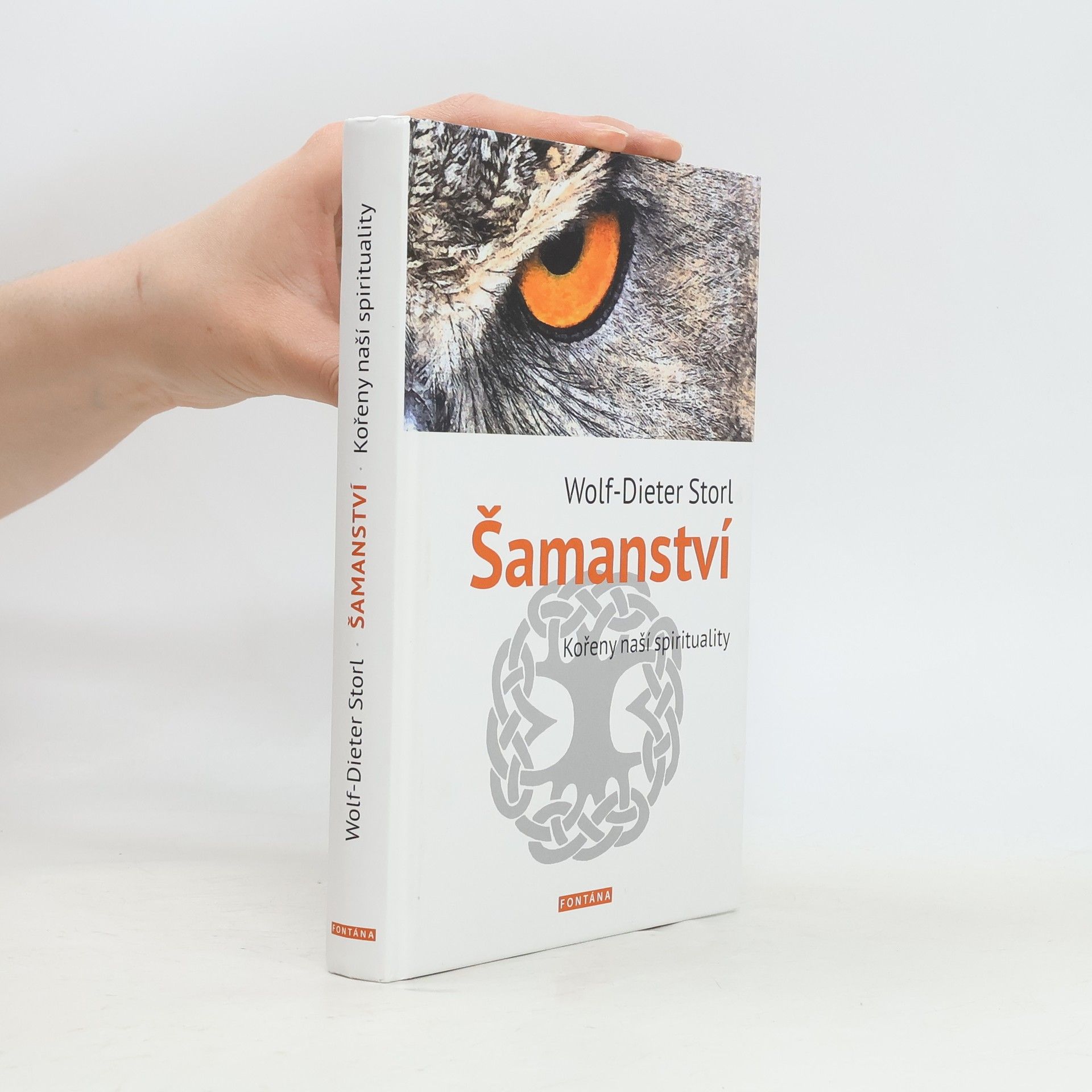 Wolf Dieter Storl Šamanství - Kořeny naší spirituality