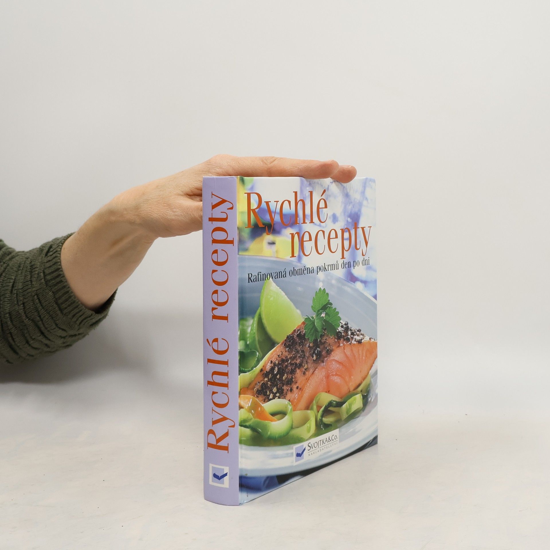 Various authors Rychlé recepty - Rafinovaná obměna pokrmů den po dni